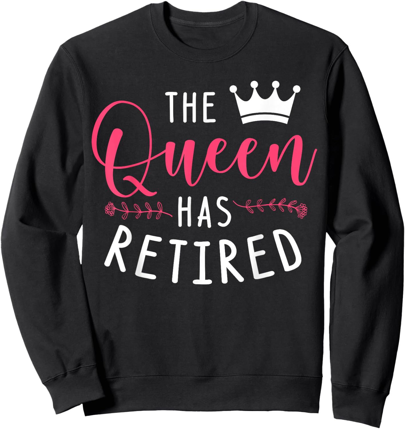 The Queen Has Retired Sweatshirt - Sweatshirt | Black