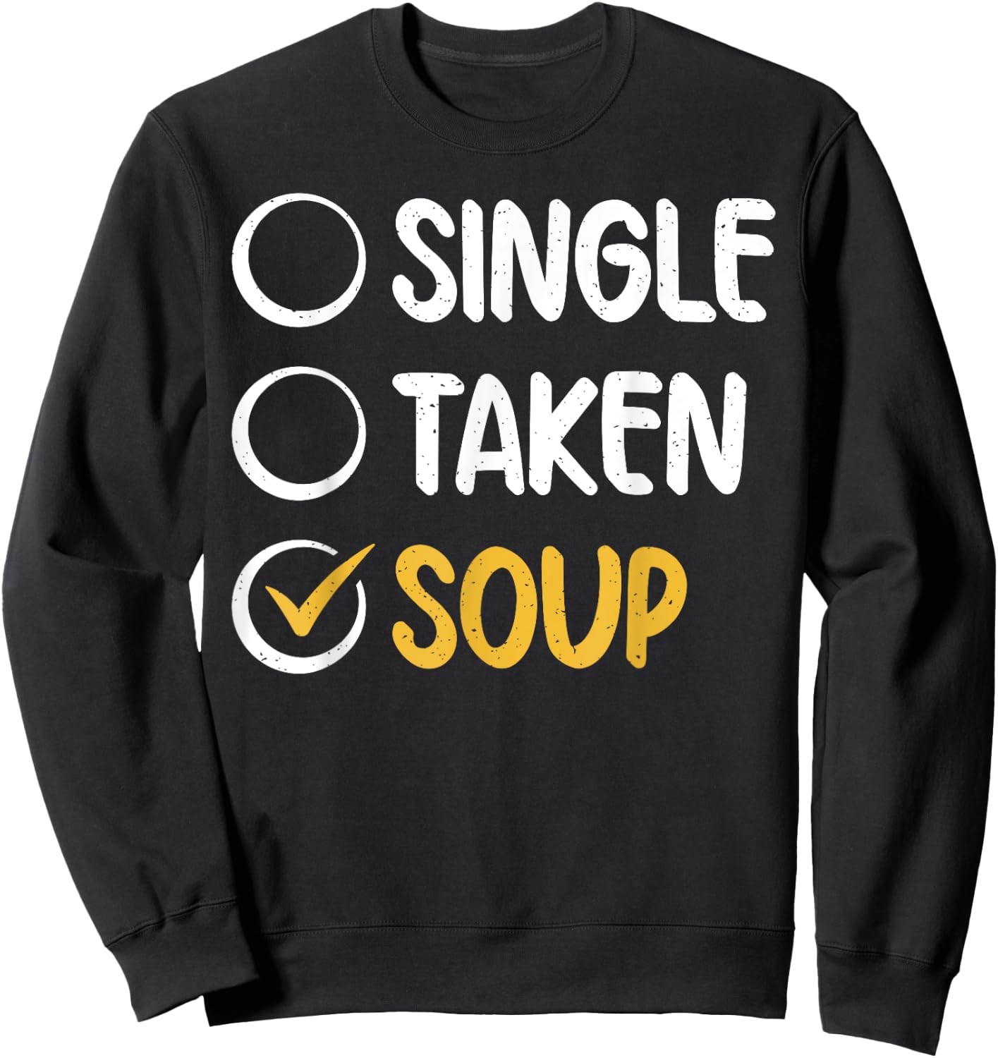 Single Taken Soup Lover Sweatshirt - Sweatshirt | Black
