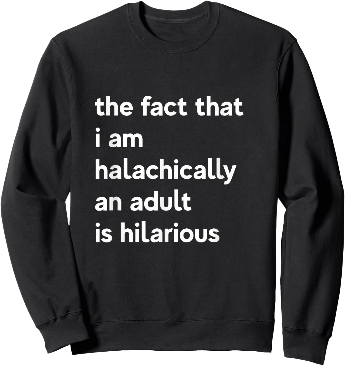 13th Birthday I'm halachically An Adult Jewish Bar Mitzvah Sweatshirt - Sweatshirt | Black