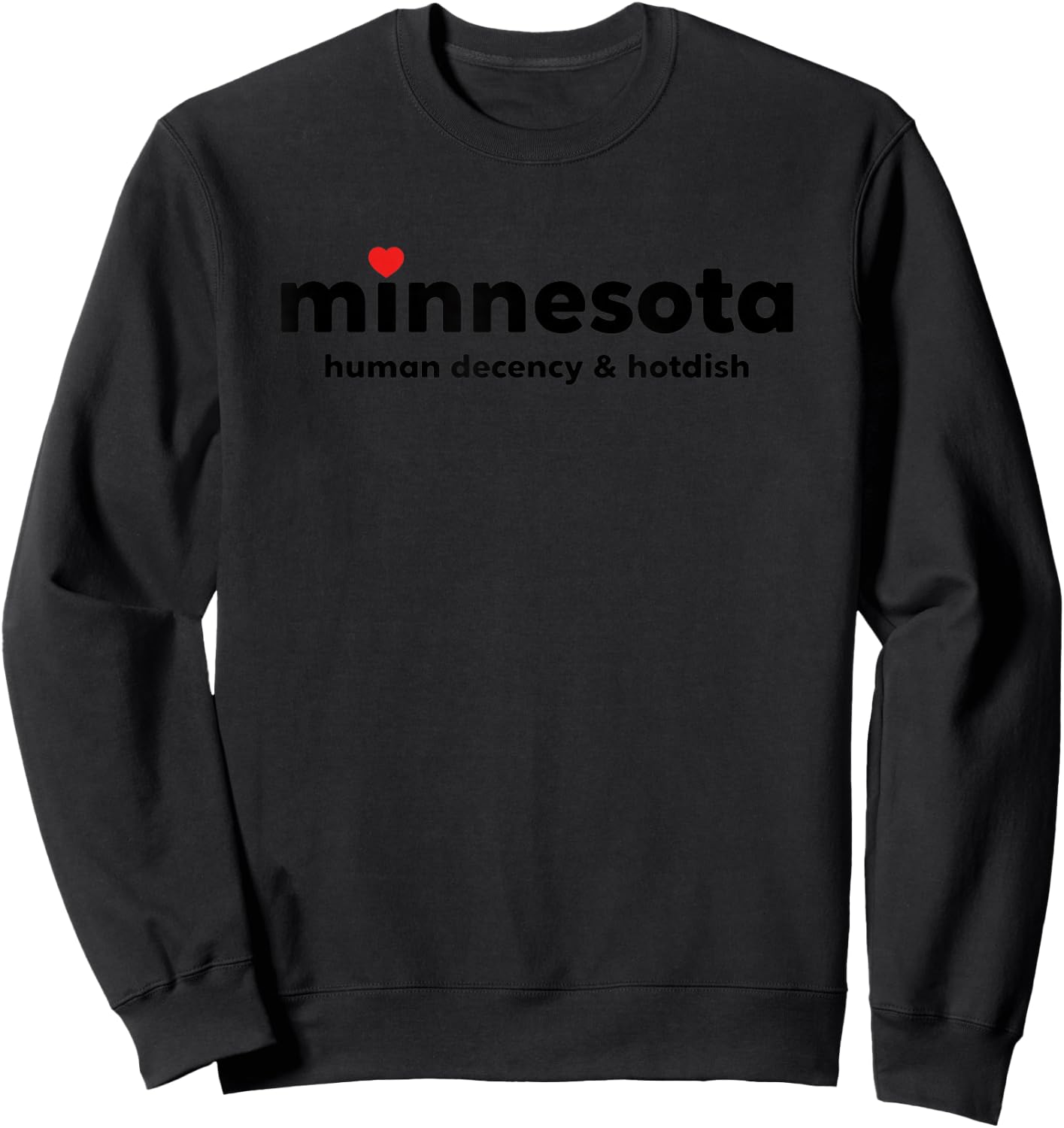 Minnesota Human Decency & Hotdish State Pride Sweatshirt - Sweatshirt | Black