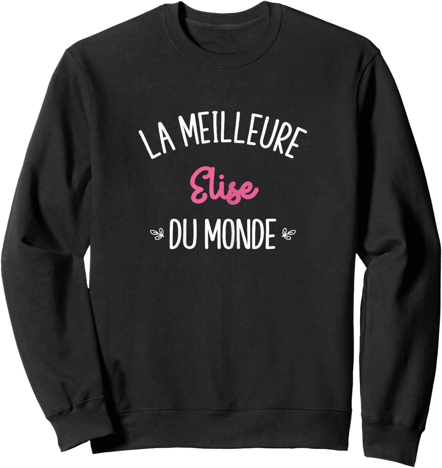 Woman Humor Personalized Gift BFF First Name Elise , Black Sweatshirt - Sweatshirt | Black