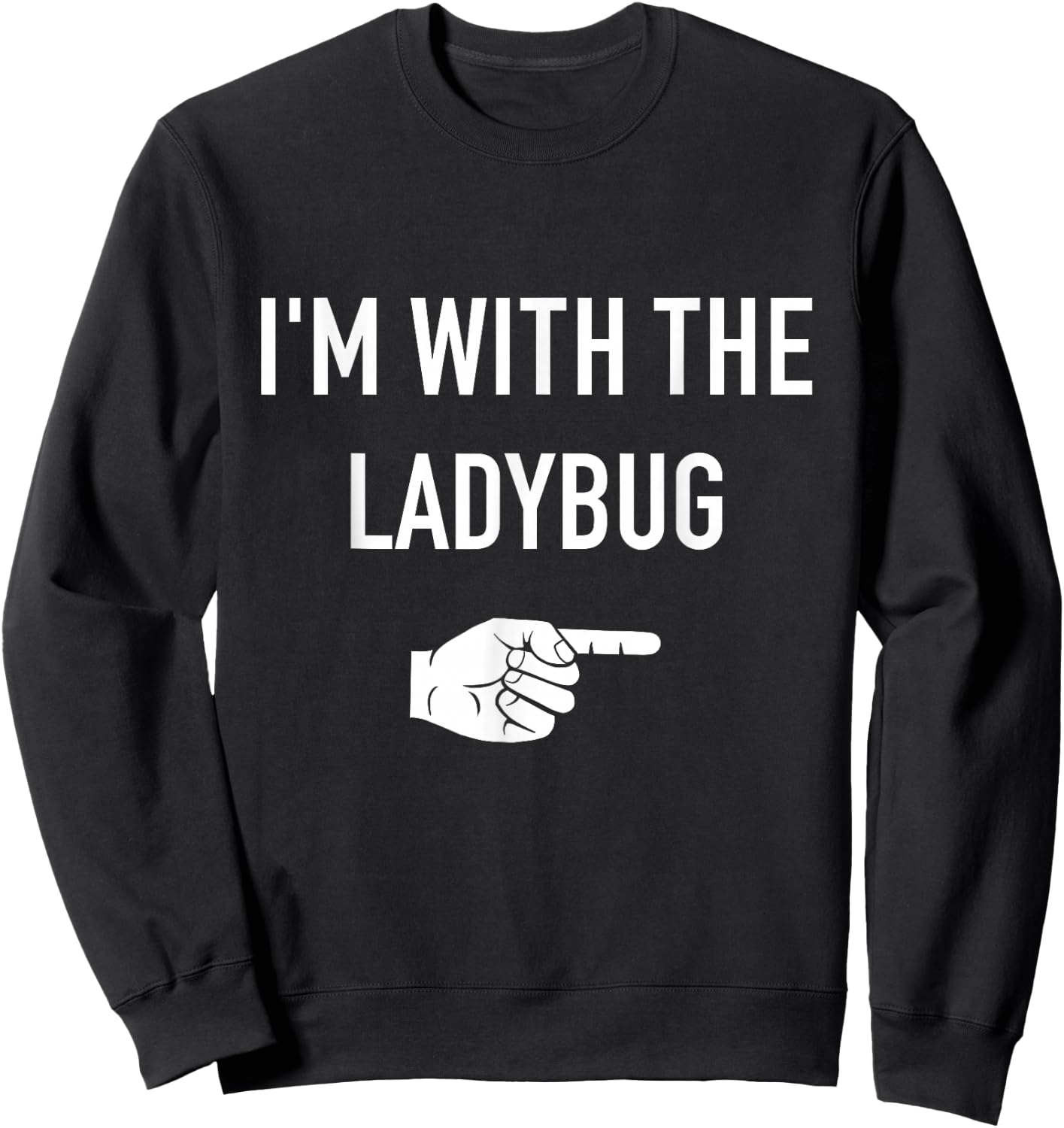 I'm with the ladybug matching partner costume halloween Sweatshirt - Sweatshirt | Black