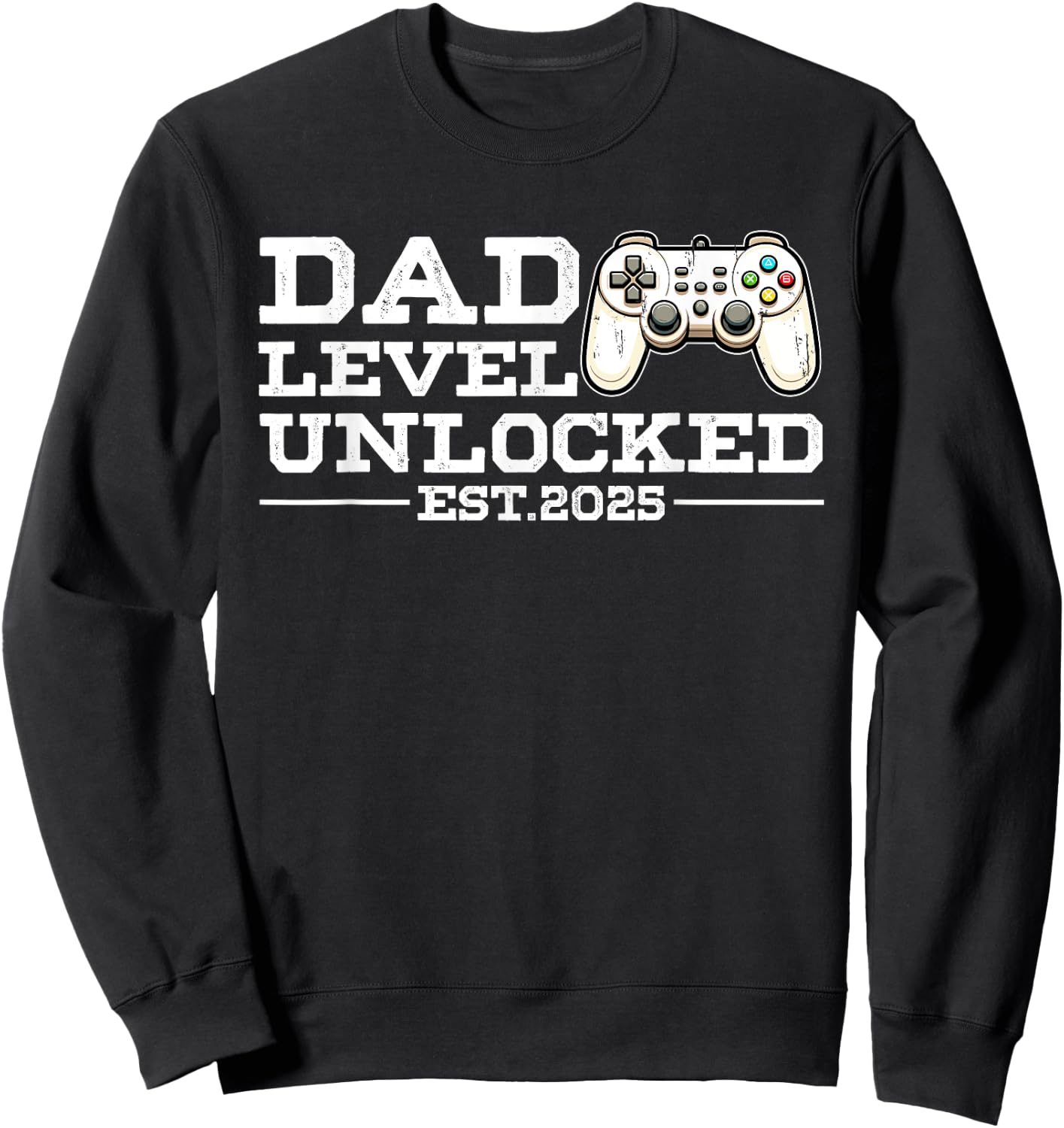 Funny New Dad Level Unlocked 2025 Video Game Father's Day Sweatshirt - Sweatshirt | Black