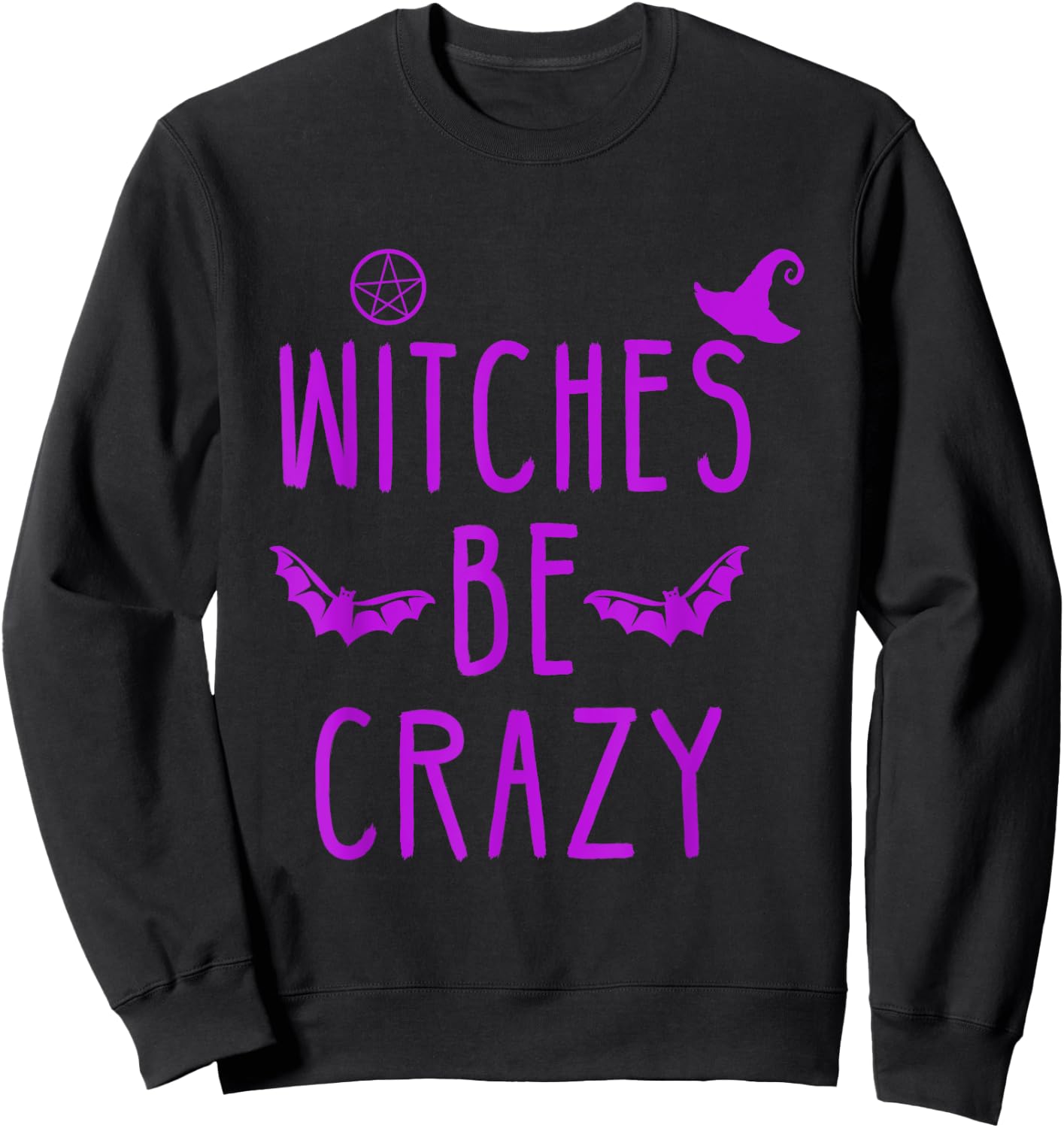 Witches Be Crazy Halloween For Crazy Witches Sweatshirt - Sweatshirt | Black