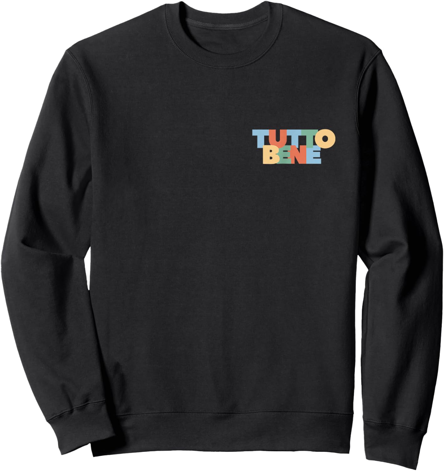 All Right Good Tutto Bene Modern Rainbow Italy Saying , black, s Sweatshirt - Sweatshirt | Black