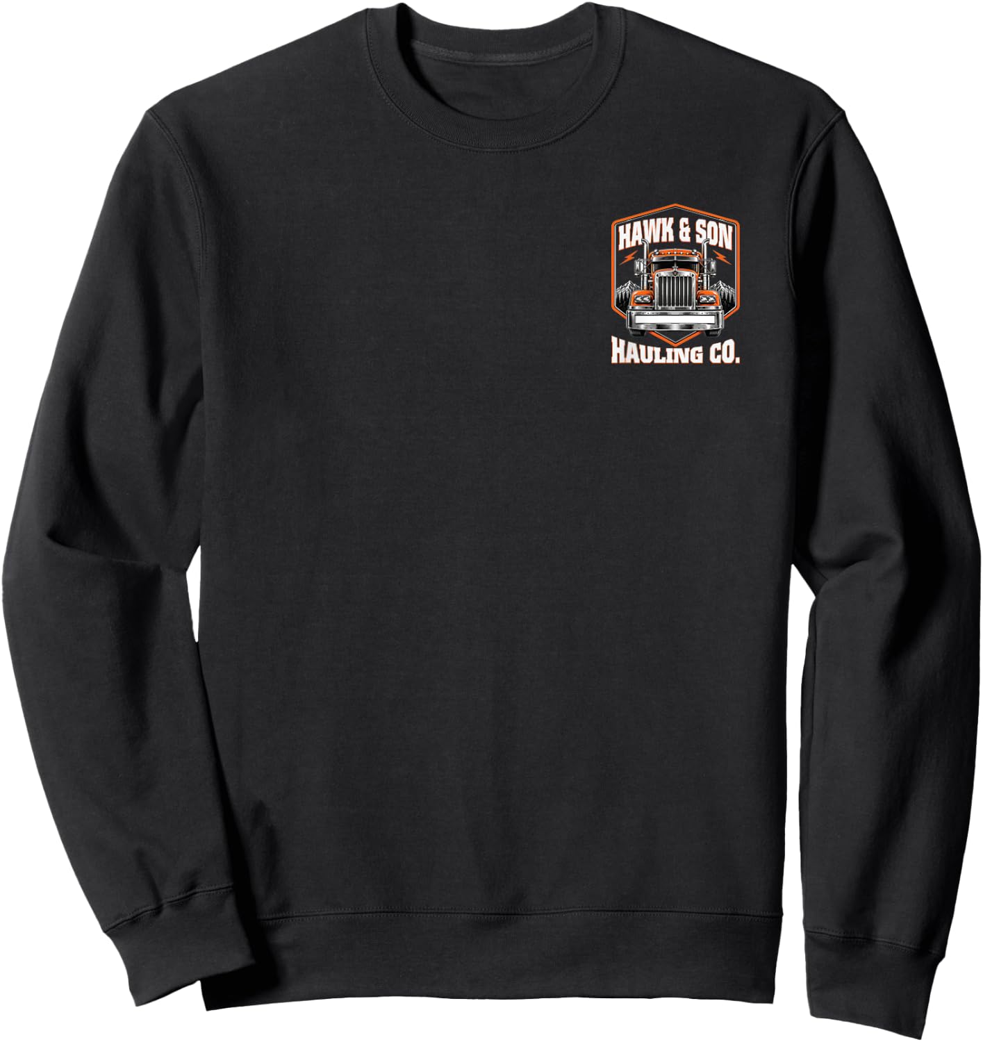 Hawk and Son Hauling Company Proud Trucker Big Rig 2-Sided Sweatshirt - Sweatshirt | Black