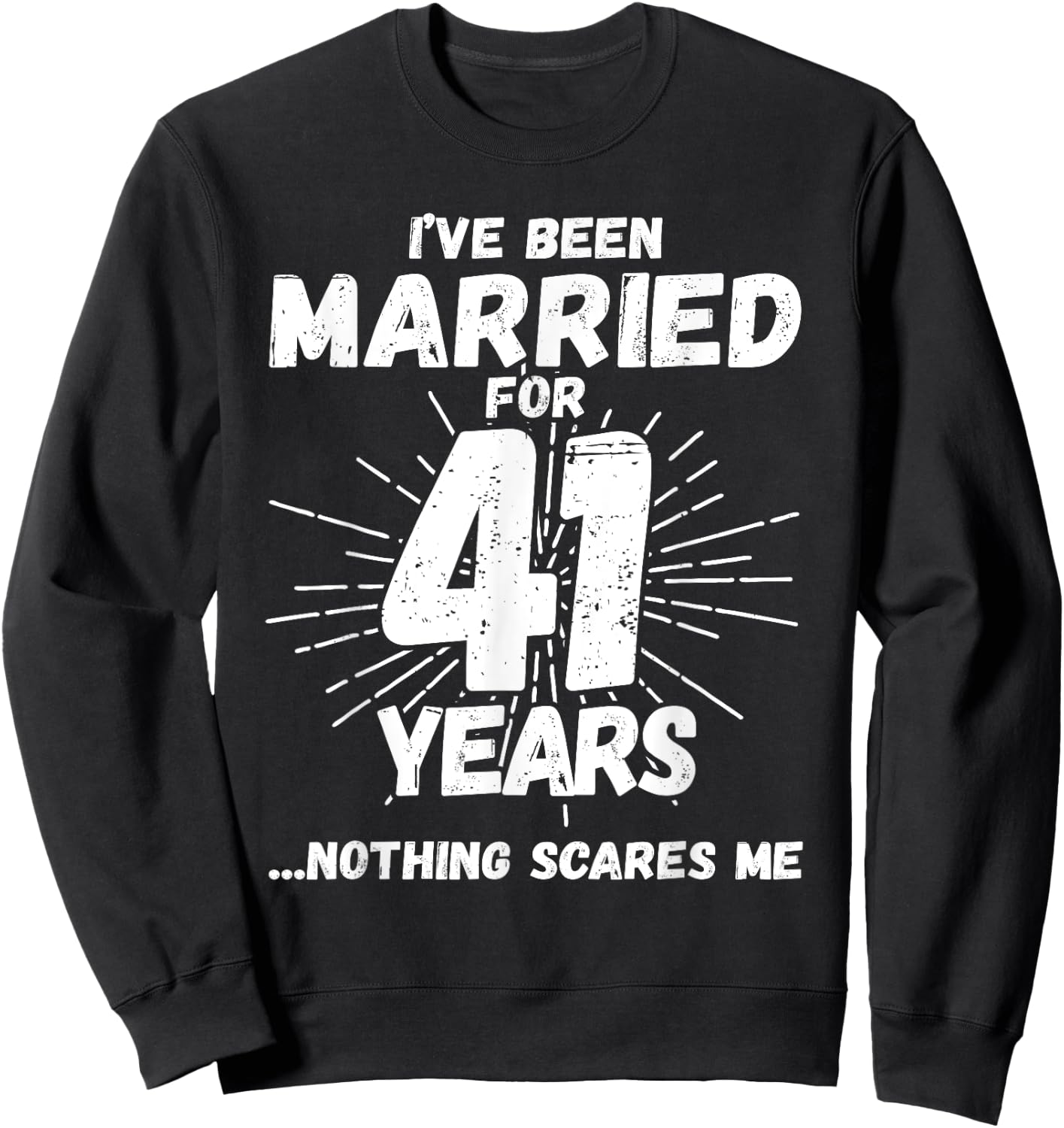 Couples Married 41 Years - Funny 41st Wedding Anniversary Sweatshirt - Sweatshirt | Black