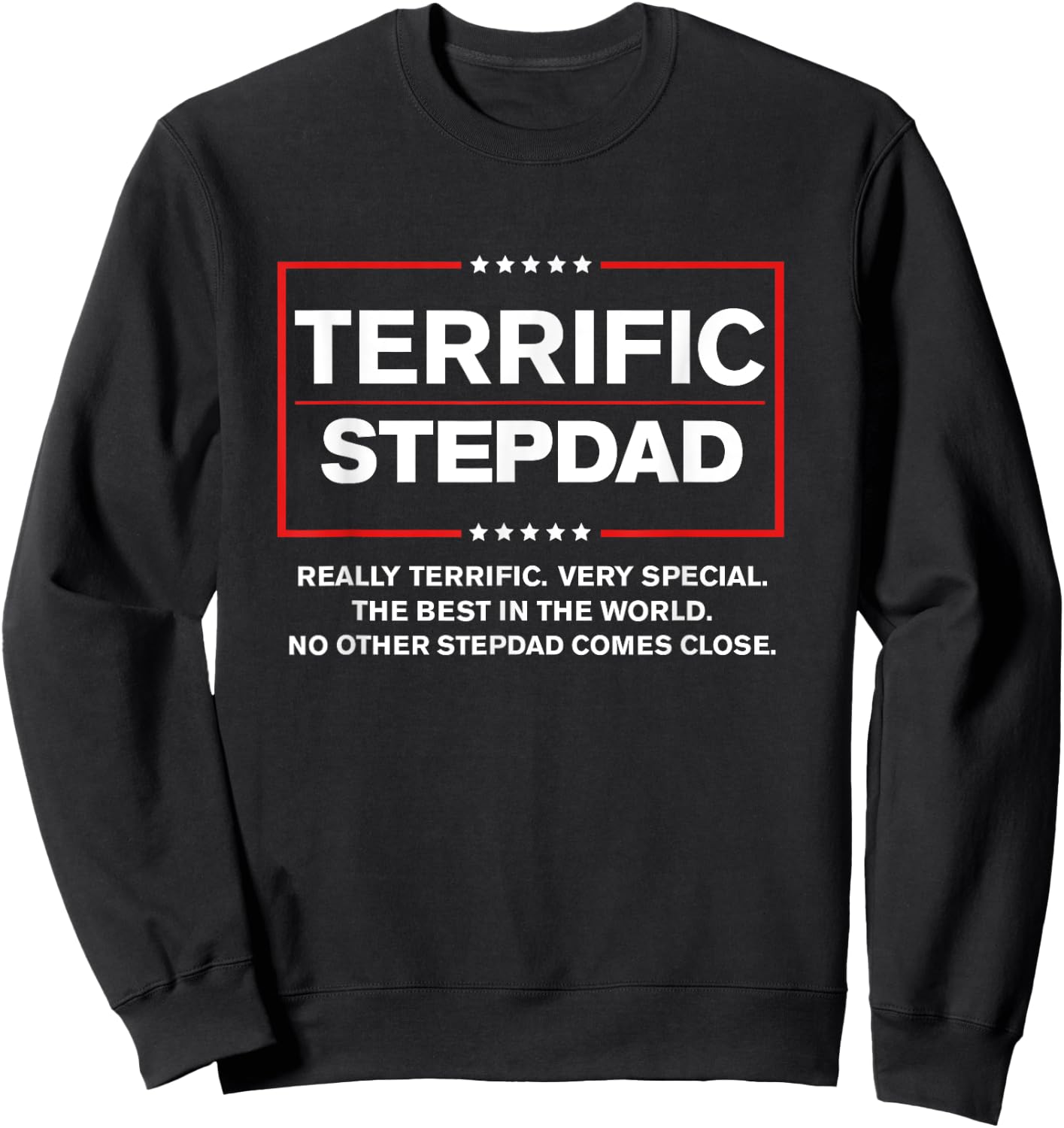 Terrific Stepdad - Funny Donald Trump 2020 Supporter Gift Sweatshirt - Sweatshirt | Black