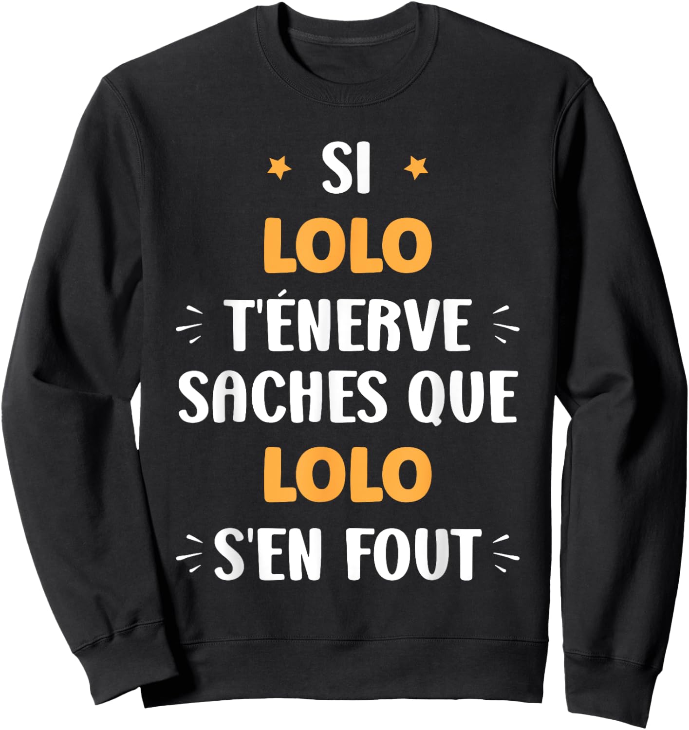 Name Si lolo t'énerve Humour first name lolo , Black, S Sweatshirt - Sweatshirt | Black