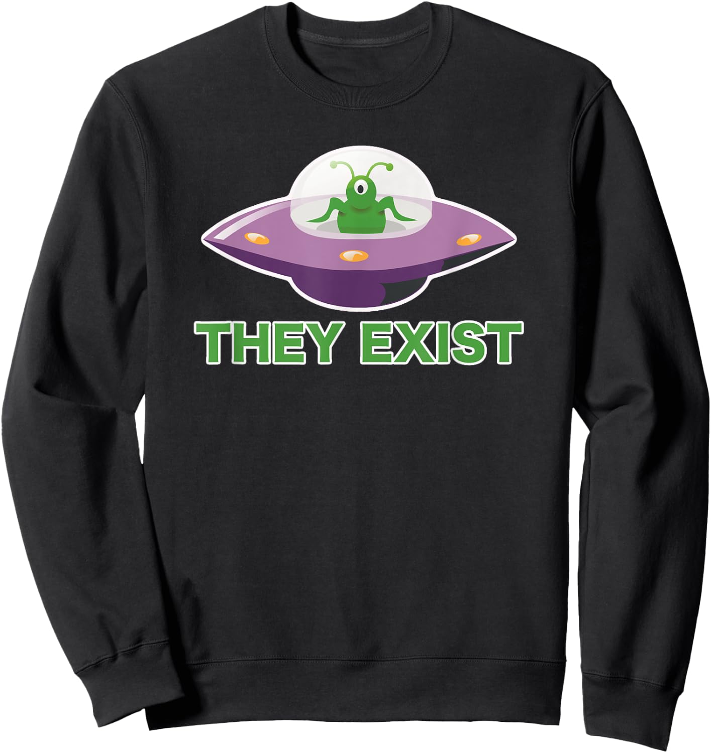 Funny Alien UFO They Exist , Black, S Sweatshirt - Sweatshirt | Black