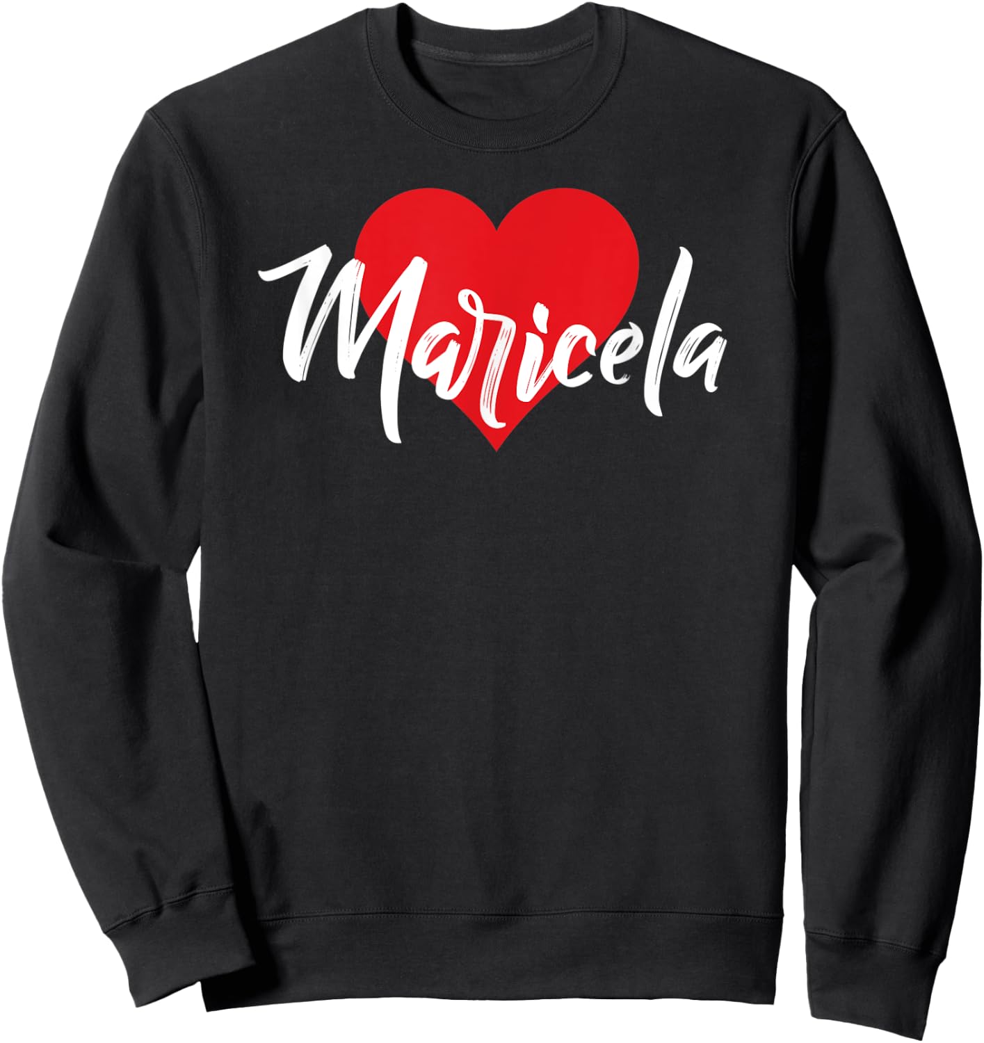 I Love Maricela First Name I Heart Named Sweatshirt - Sweatshirt | Black
