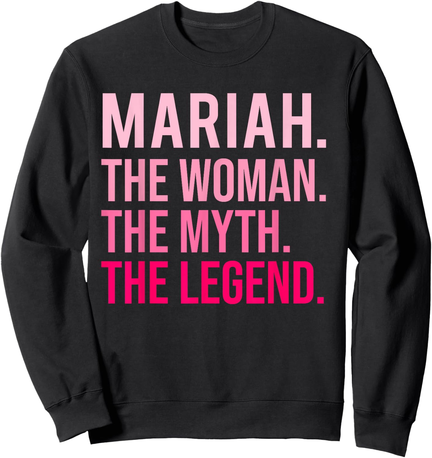 Mariah The Woman The Myth The Legend A Valentine's Day Funny , Black, S Sweatshirt - Sweatshirt | Black