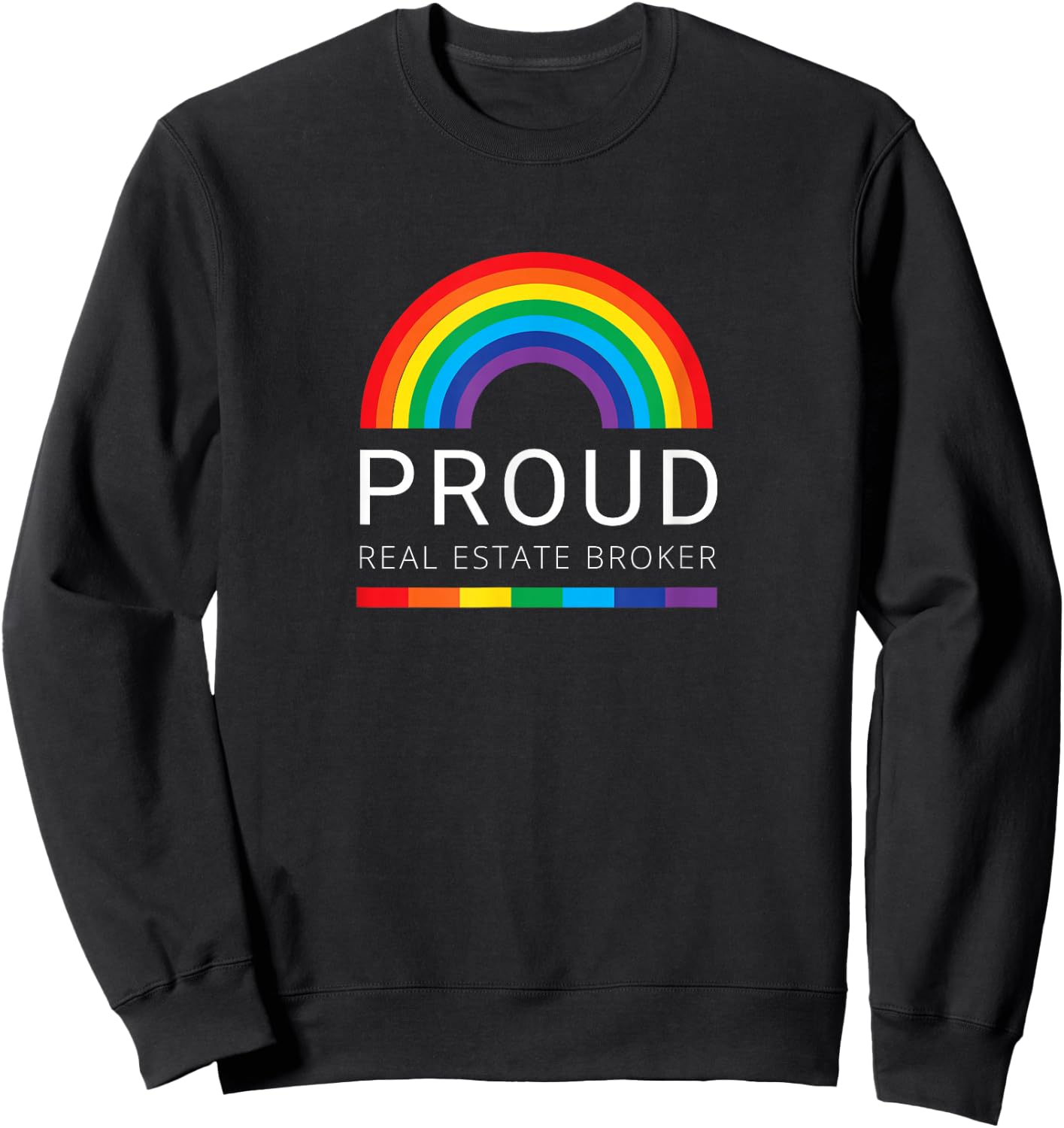 Proud Real Estate Broker - LGBTQ Real Estate Professional Sweatshirt - Sweatshirt | Black