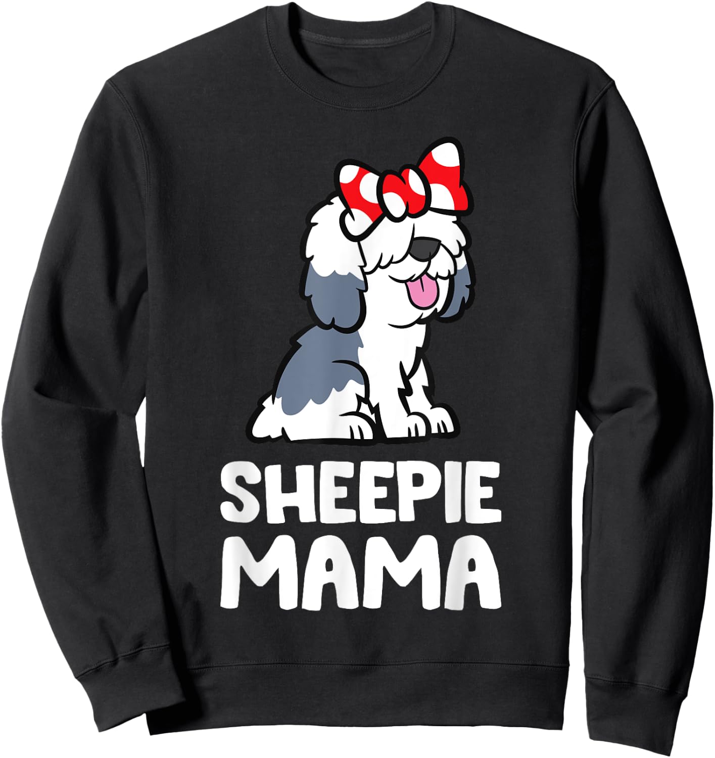 English Sheepdog Mom Funny Sheepie Mama Sweatshirt - Sweatshirt | Black