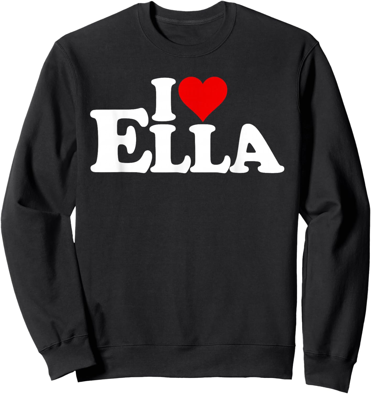 Name I Love Heart Ella on a Sweatshirt - Sweatshirt | Black