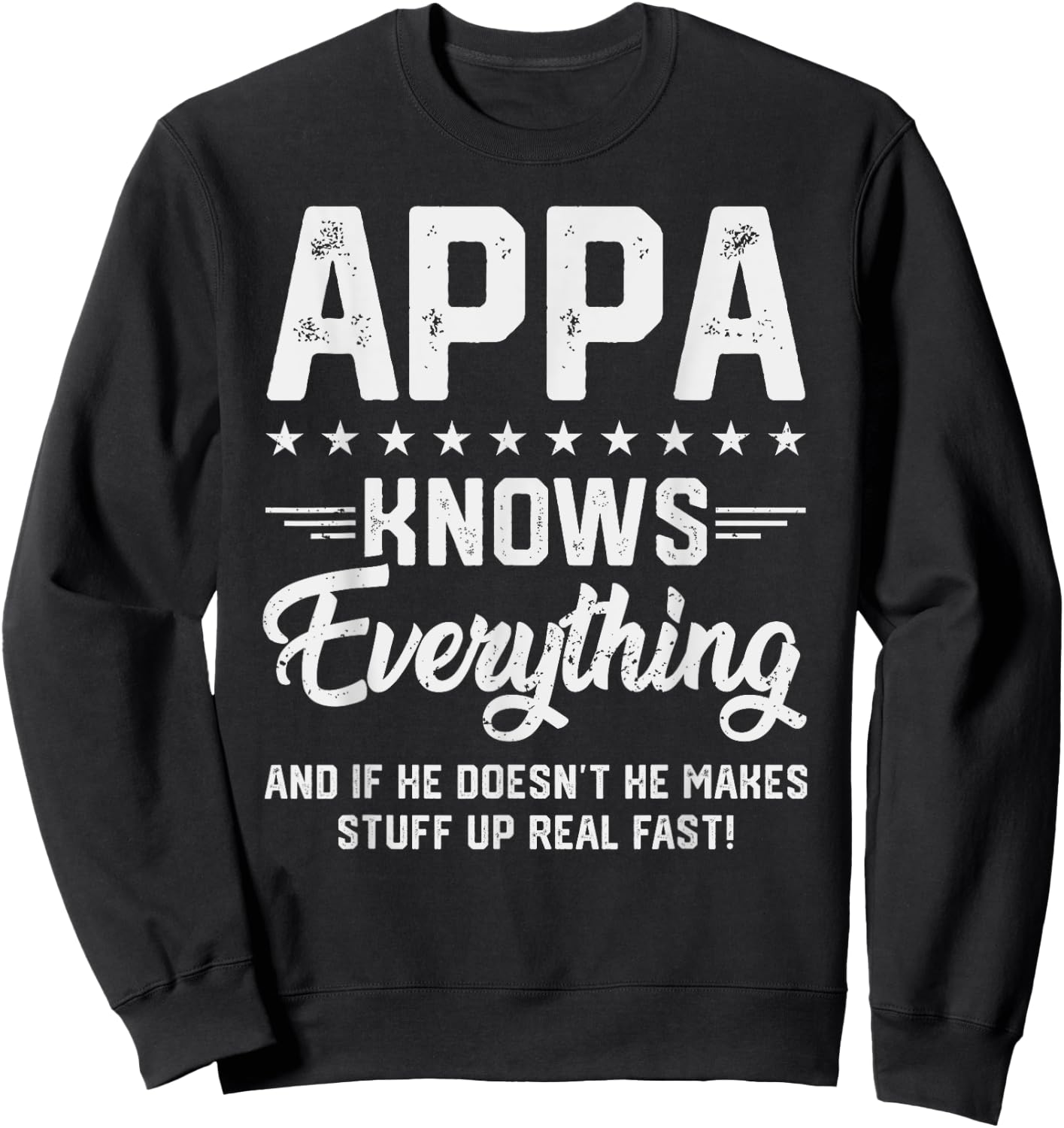 Appa Knows Everything Funny Dad Jokes Humor Sweatshirt - Sweatshirt | Black
