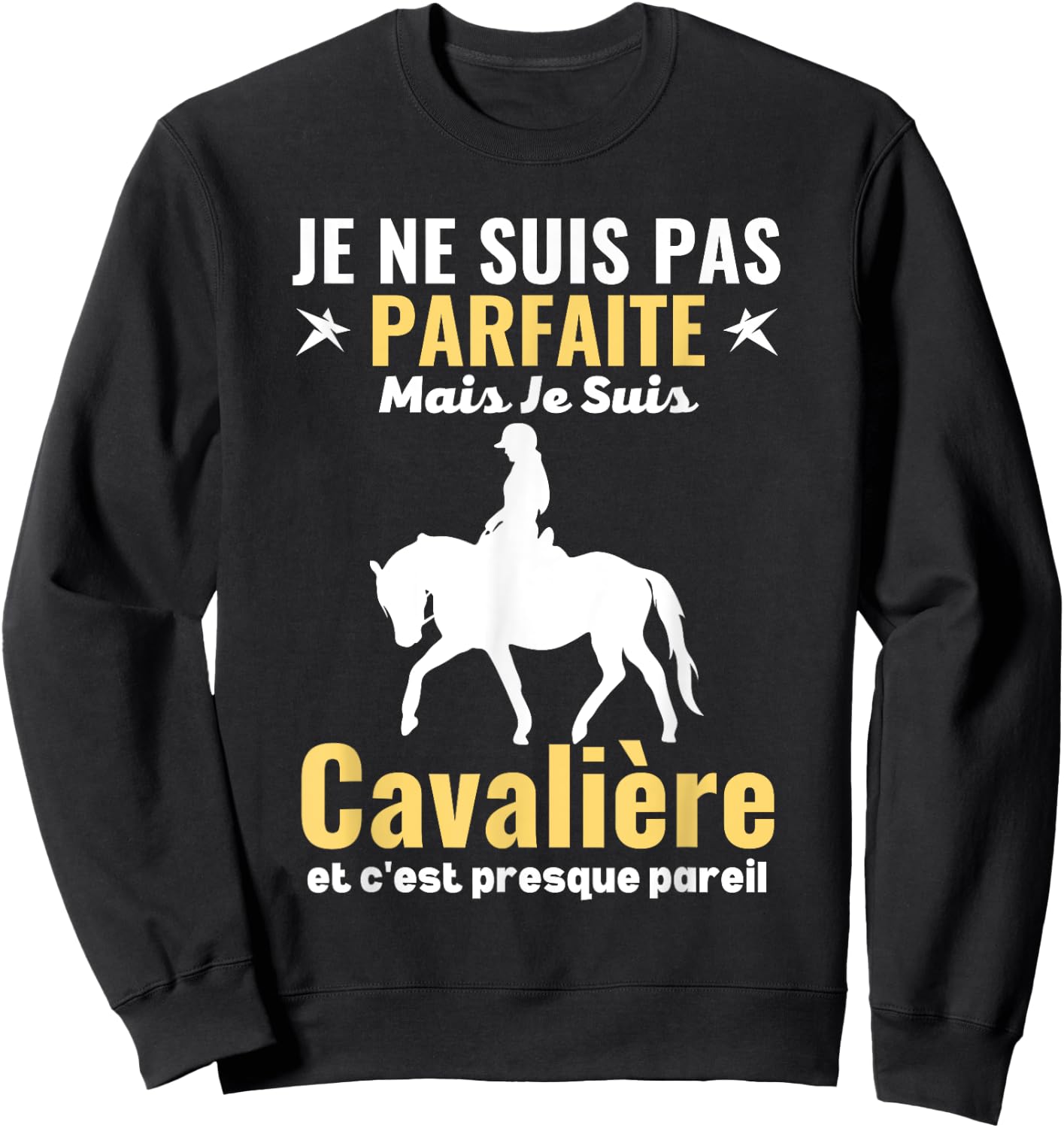 Je Suis Pas Parfait Mais Je Suis Un Rider Equitante , Black, Female X-Small Sweatshirt - Sweatshirt | Black