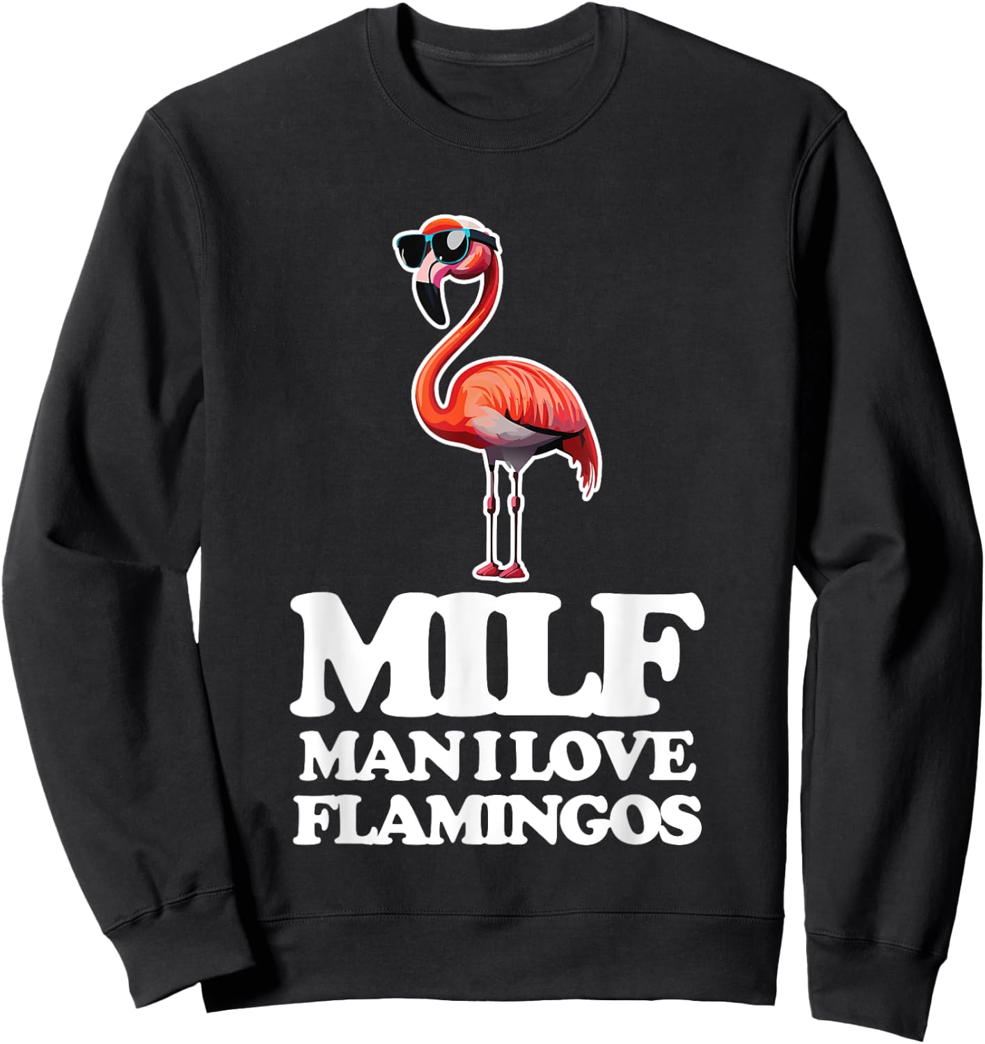 MILF (Man I Love Flamingos) - Funny Flamingo Lover Flamingos Sweatshirt - Sweatshirt | Black
