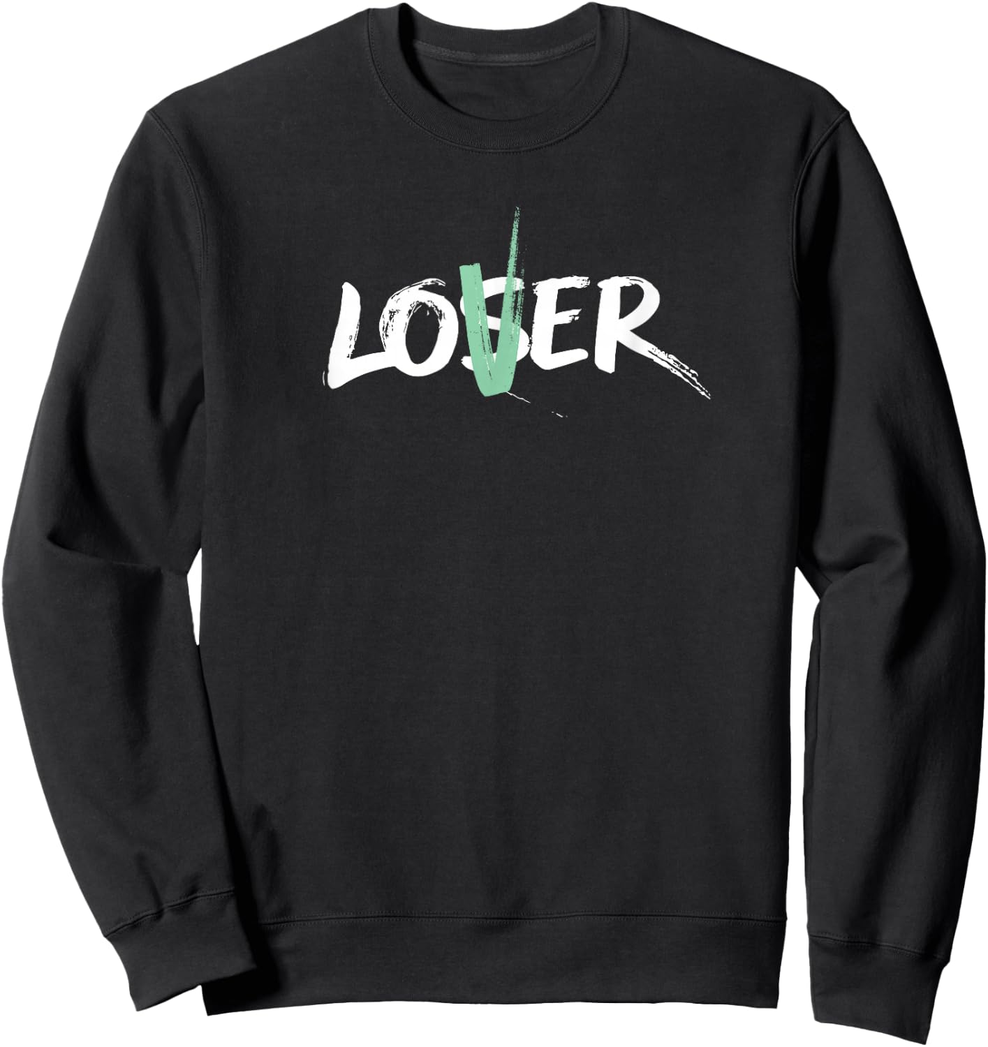 Be a Lover, Not a Loser (Mint V) Sweatshirt - Sweatshirt | Black