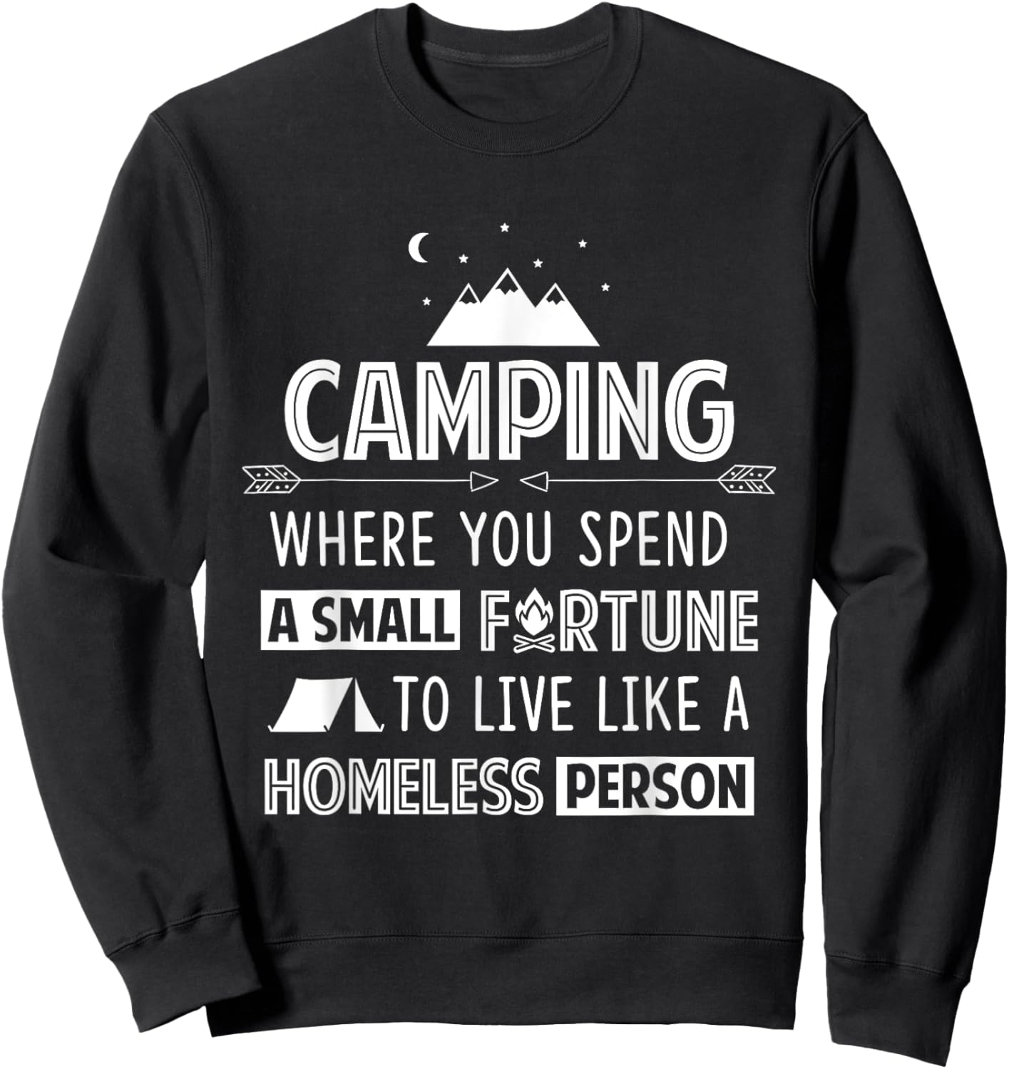 Camping is Living Like A Homeless Funny Sweatshirt - Sweatshirt | Black