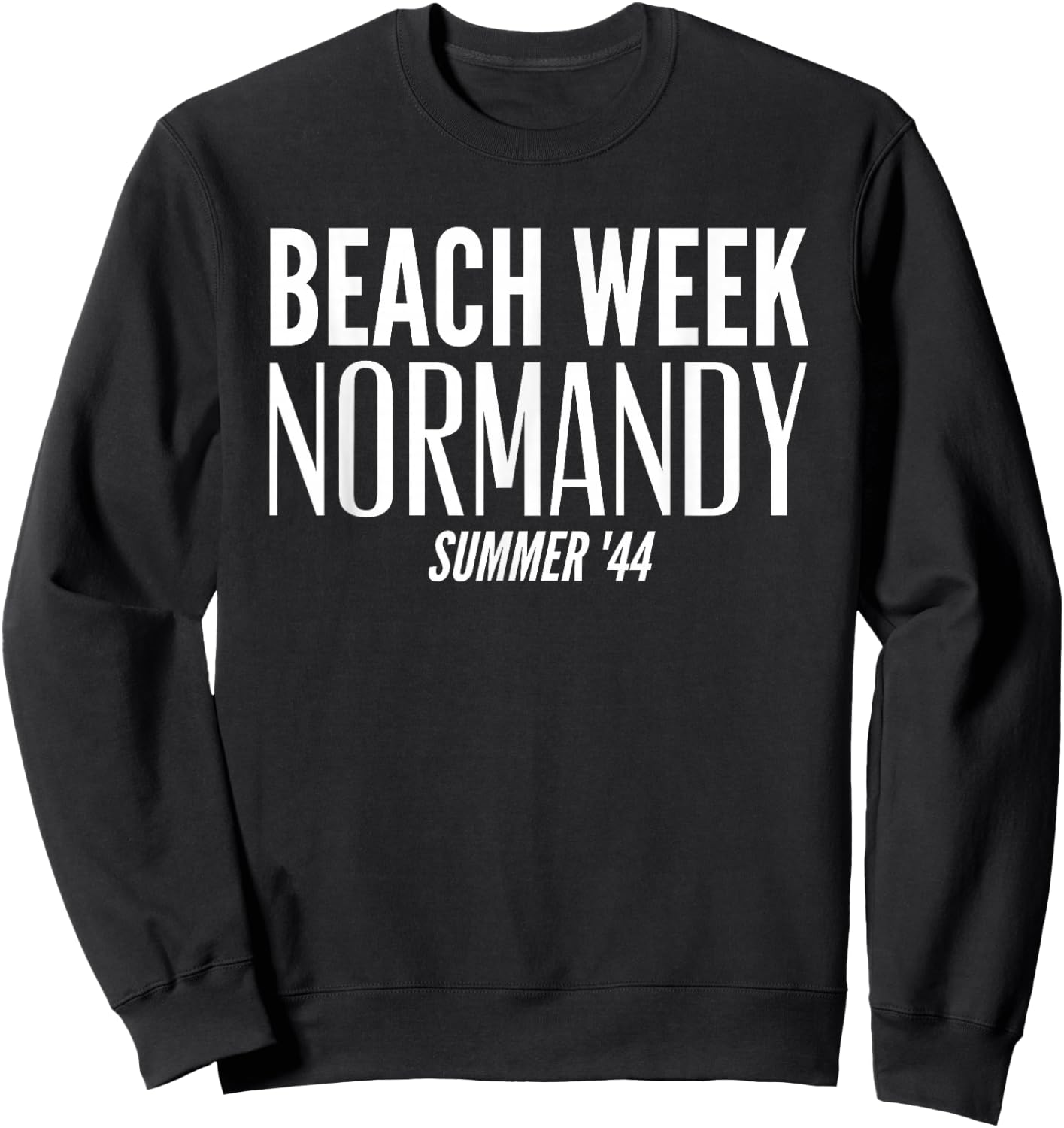 Beach Week Normandy 1944 WWII WW2 Veteran Beach Week Sweatshirt - Sweatshirt | Black