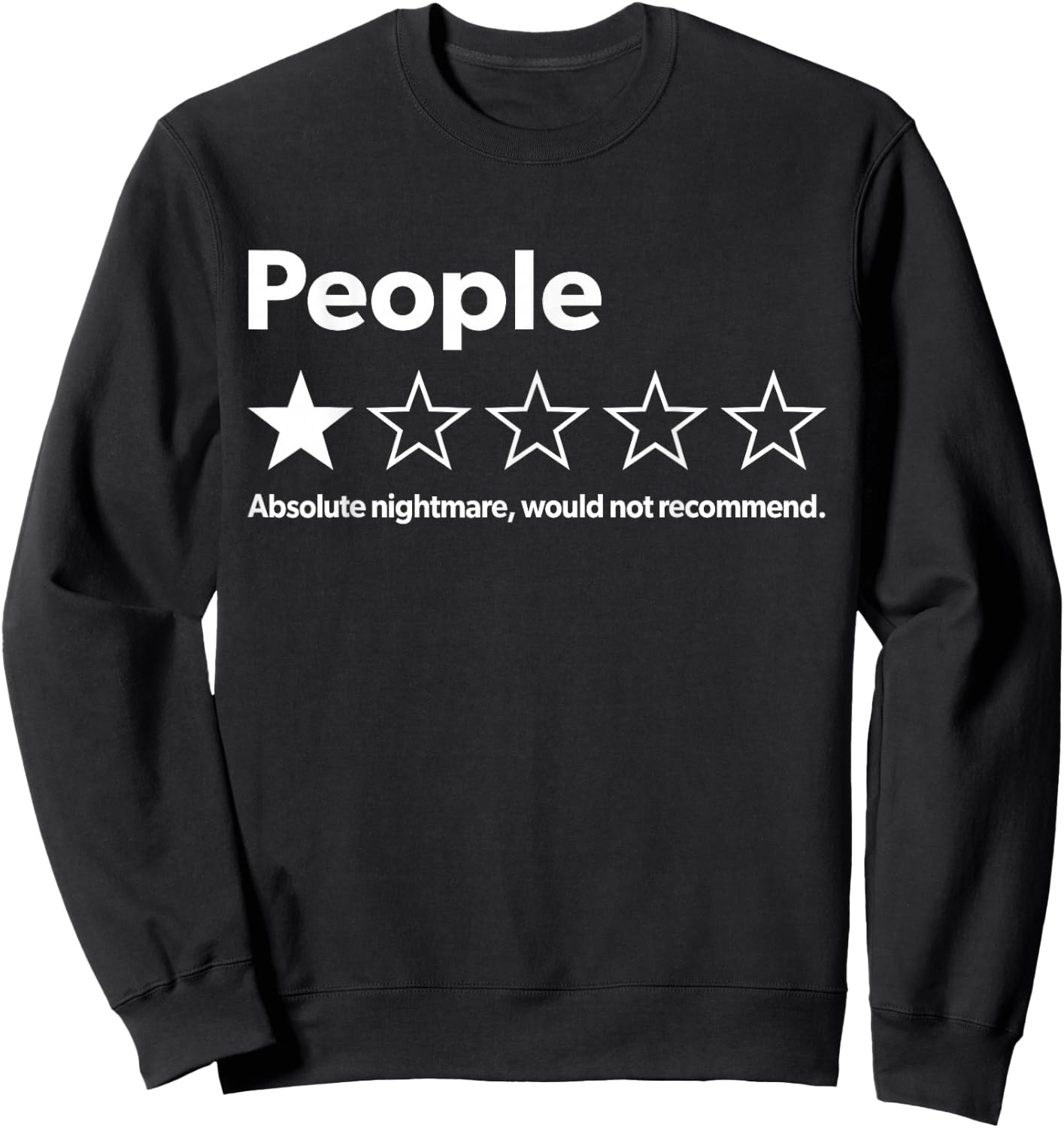 Funny Graphic Apparel And Trendy Gifts -Adults - Black, Small - Short Sleeve - Funny Review People One Star: Absolute Nightmare Would Not Recommend Sweatshirt - Sweatshirt | Black