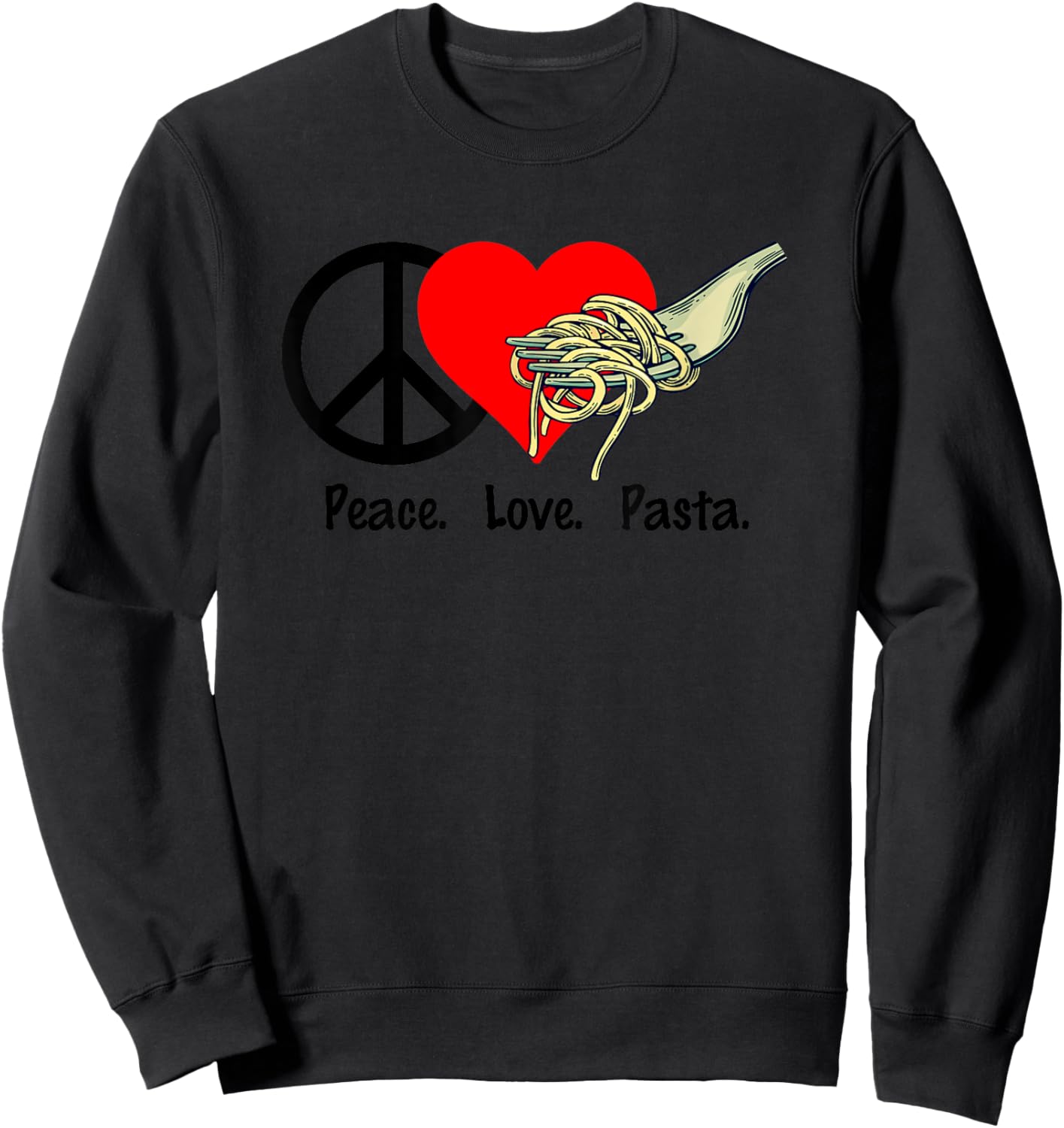 Peace Love Pasta Shirt - Eat Fork Spaghetti Sweatshirt - Sweatshirt | Black