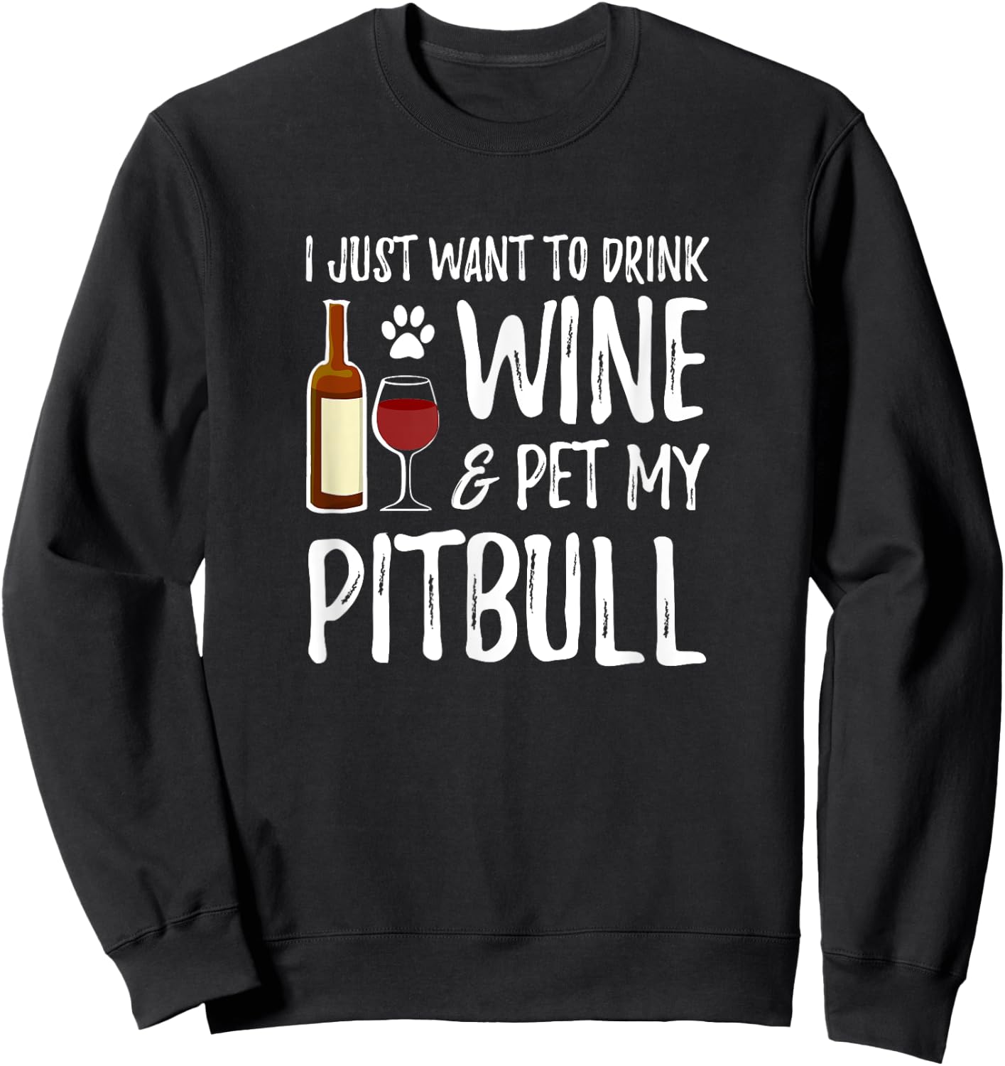 Wine and Pitbull for Pitbull Dog Mom Men Women Sweatshirt - Sweatshirt | Black