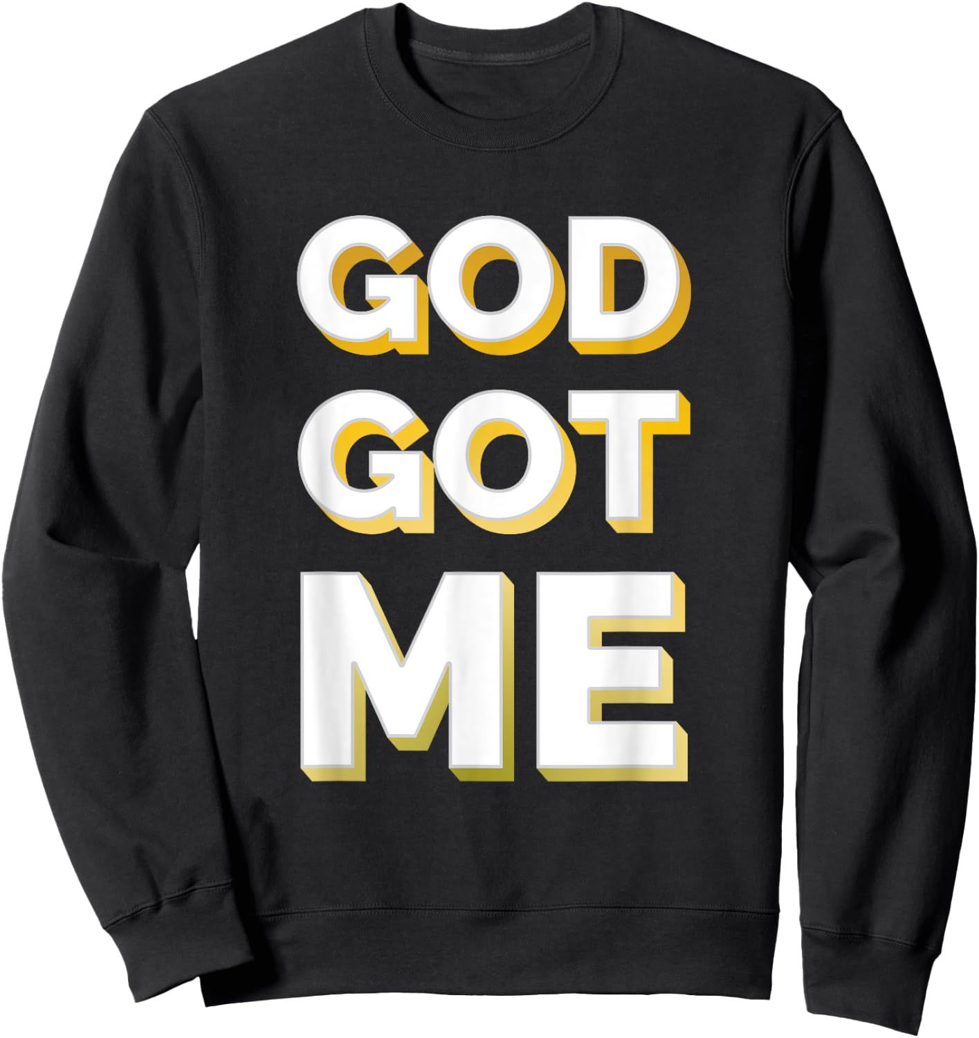 Christian Shirt Faith Shirt God Got Me Shirt Gold Sweatshirt - Sweatshirt | Black