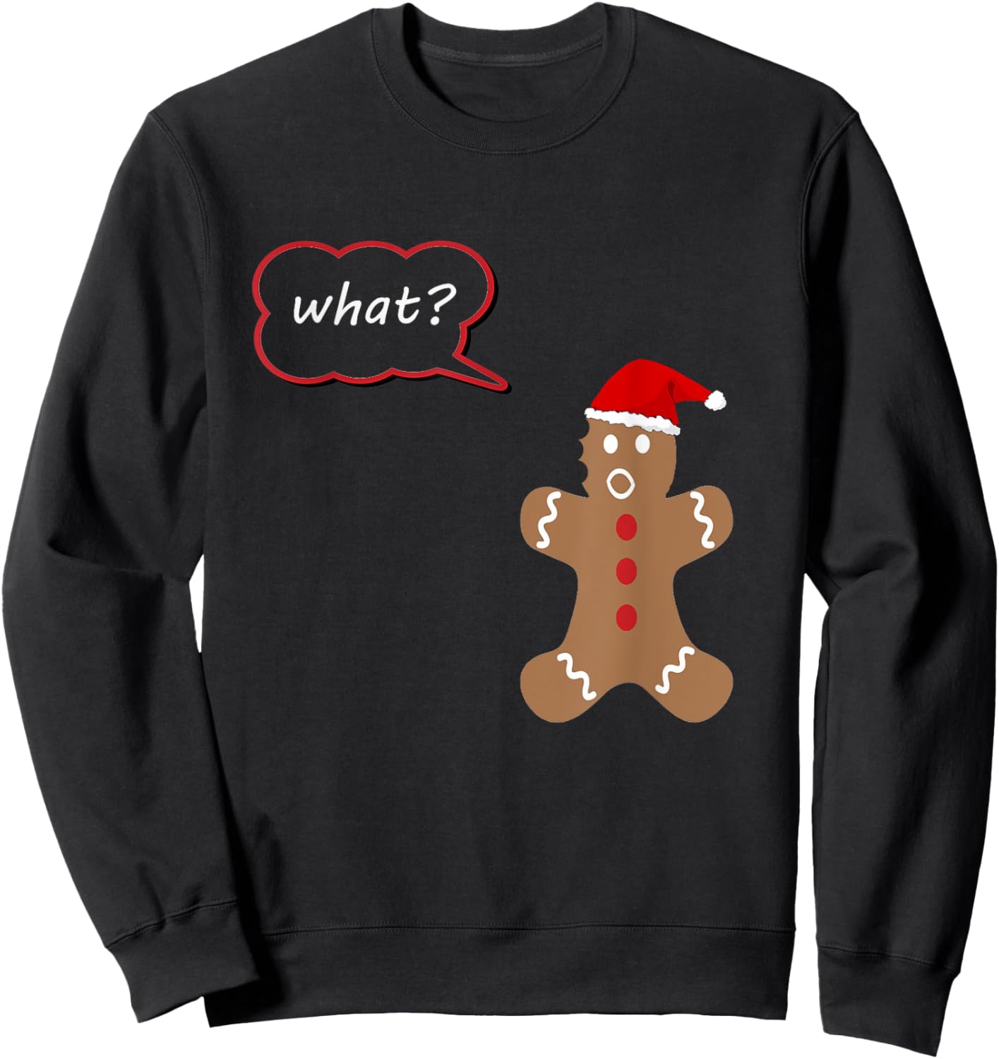 What? Gingerbread Christmas Shirt, Match with My Leg Hurts? Sweatshirt - Sweatshirt | Black