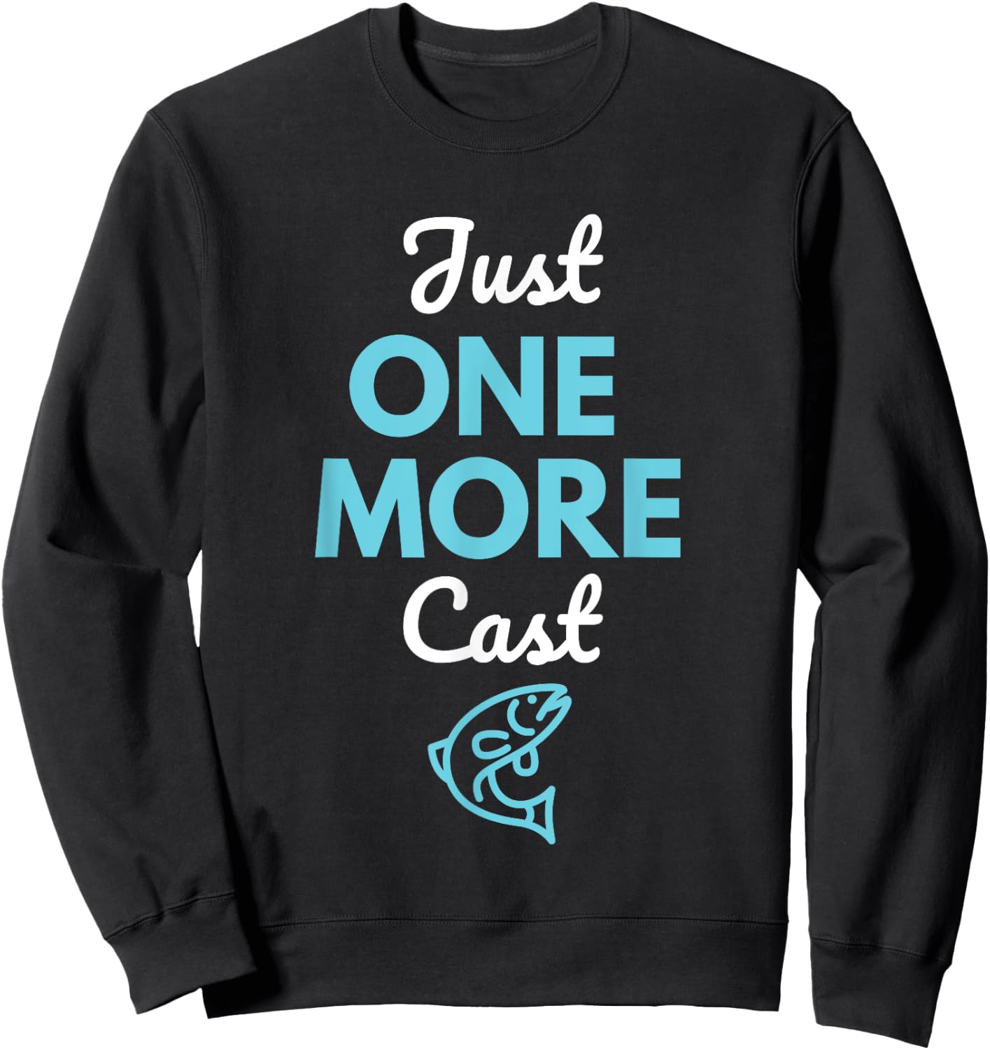 Just One More Cast Fishing Sweatshirt - Sweatshirt | Black