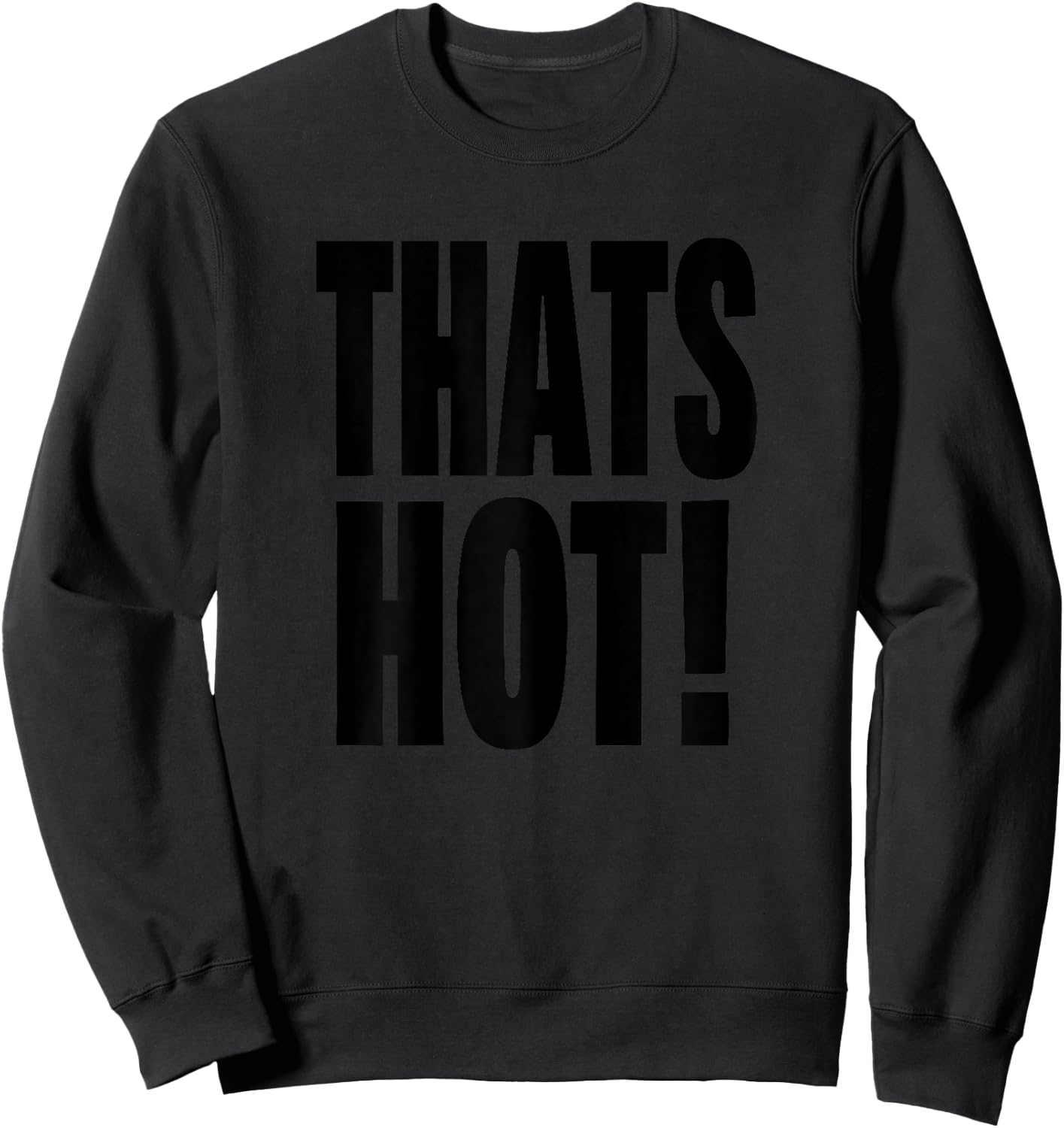 Thats Hot Your Not Front and Back Print Y2K Slogan Women Sweatshirt - Sweatshirt | Black