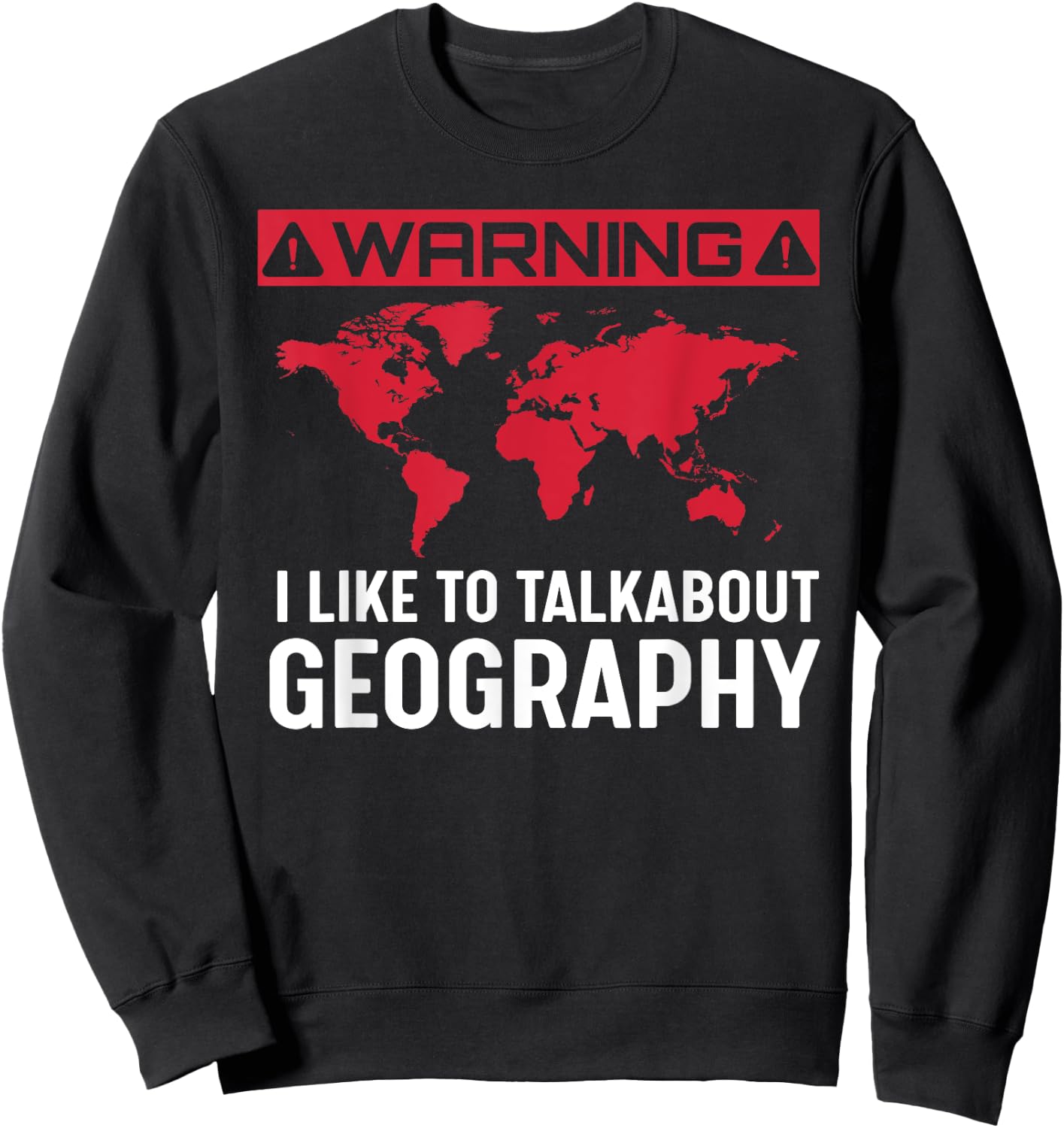 Geography Gift - I Love Geography Sweatshirt - Sweatshirt | Black
