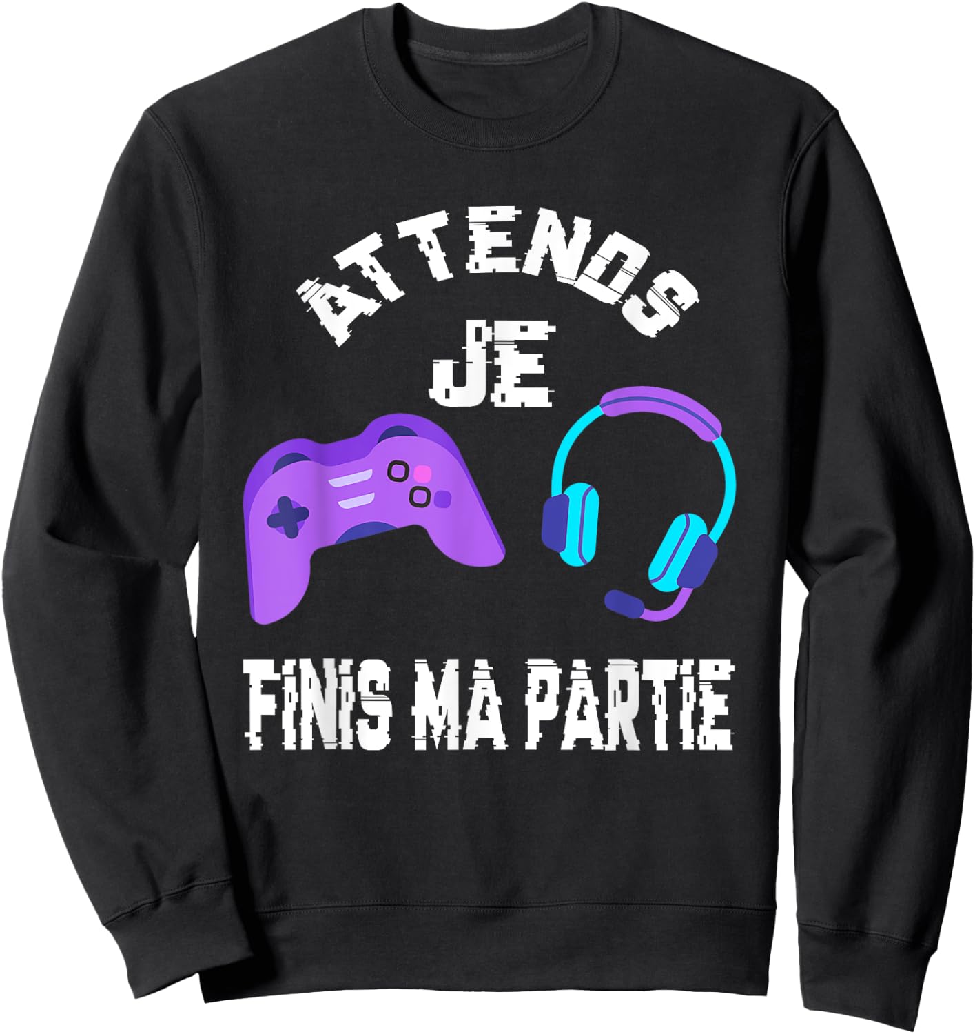 Wait Je Finis Ma Partie - Humor Gamer Geek Teen Boy Sweatshirt - Sweatshirt | Black