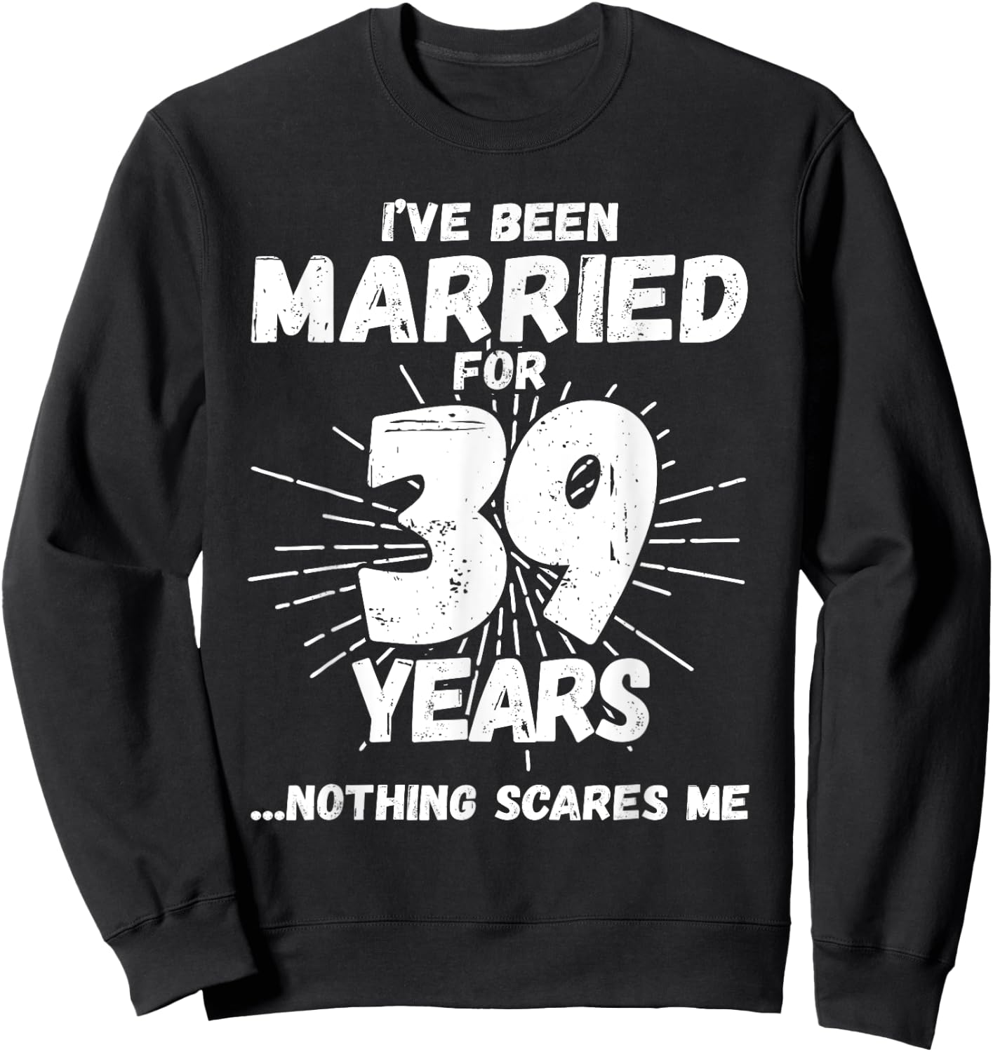 Couples Married 39 Years - Funny 39th Wedding Anniversary Sweatshirt - Sweatshirt | Black