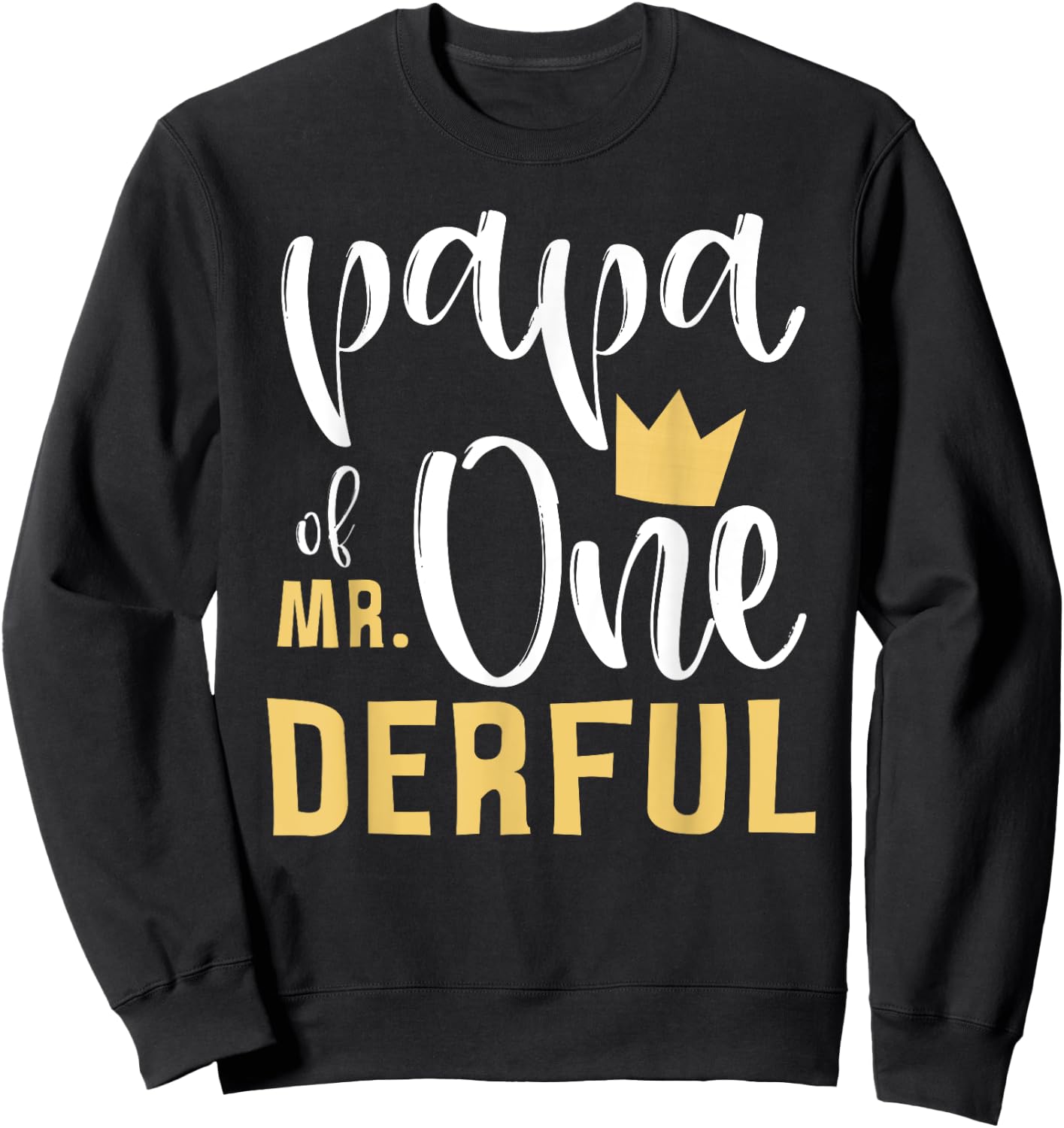 Papa of Mr Onederful 1st Birthday First One-Derful Matching Sweatshirt - Sweatshirt | Black