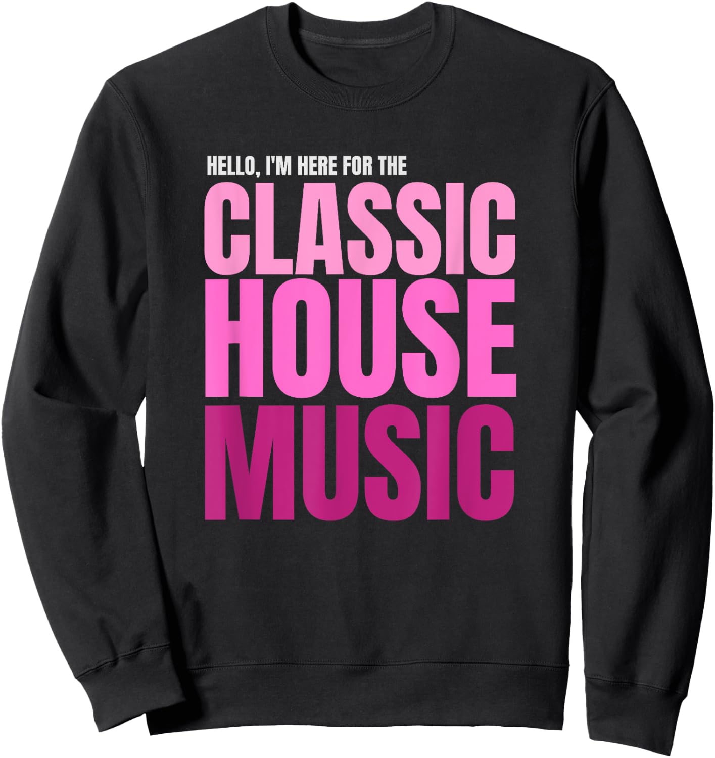 House Music Classic Funky Soulful House , Black, S Sweatshirt - Sweatshirt | Black