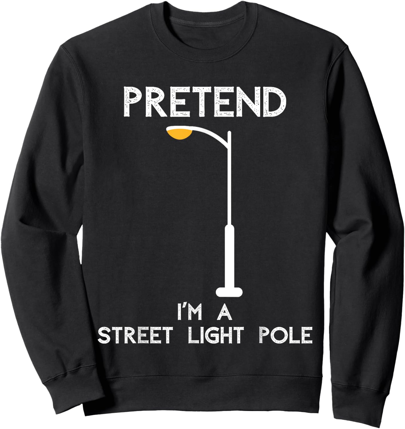 Funny Pretend I'm A Street Light Pole Sweatshirt - Sweatshirt | Black