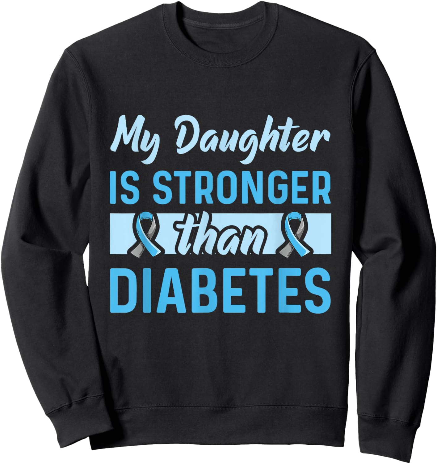 Diabetic Support Design for Parents of a Diabetic Daughter Sweatshirt - Sweatshirt | Black