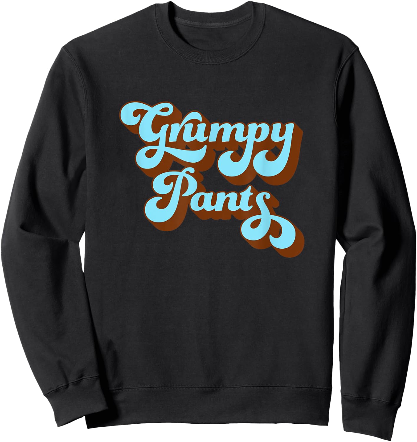 Cute Grumpy Pants Old Codger Wear Sweatshirt - Sweatshirt | Black