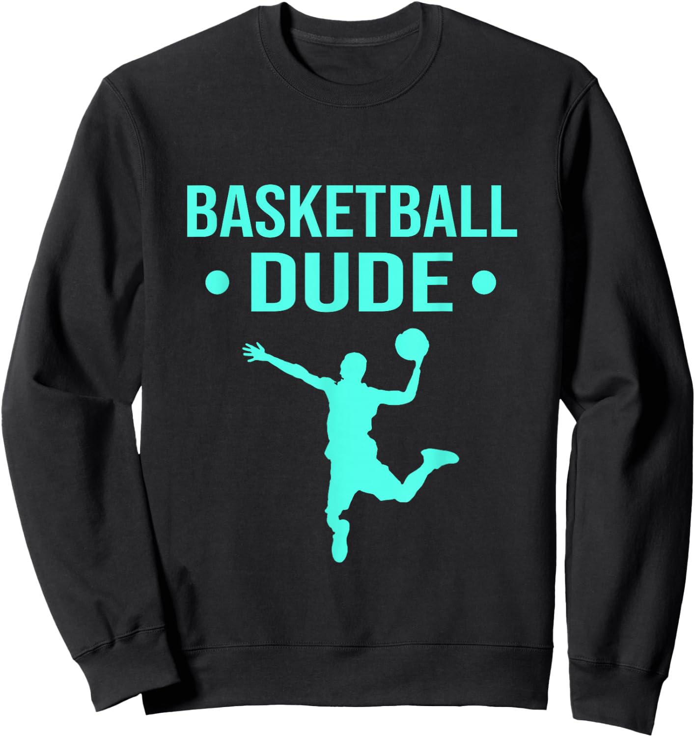 Perfect Basketball Dude Shirt Perfect Dude Merchandise Dude Sweatshirt - Sweatshirt | Black