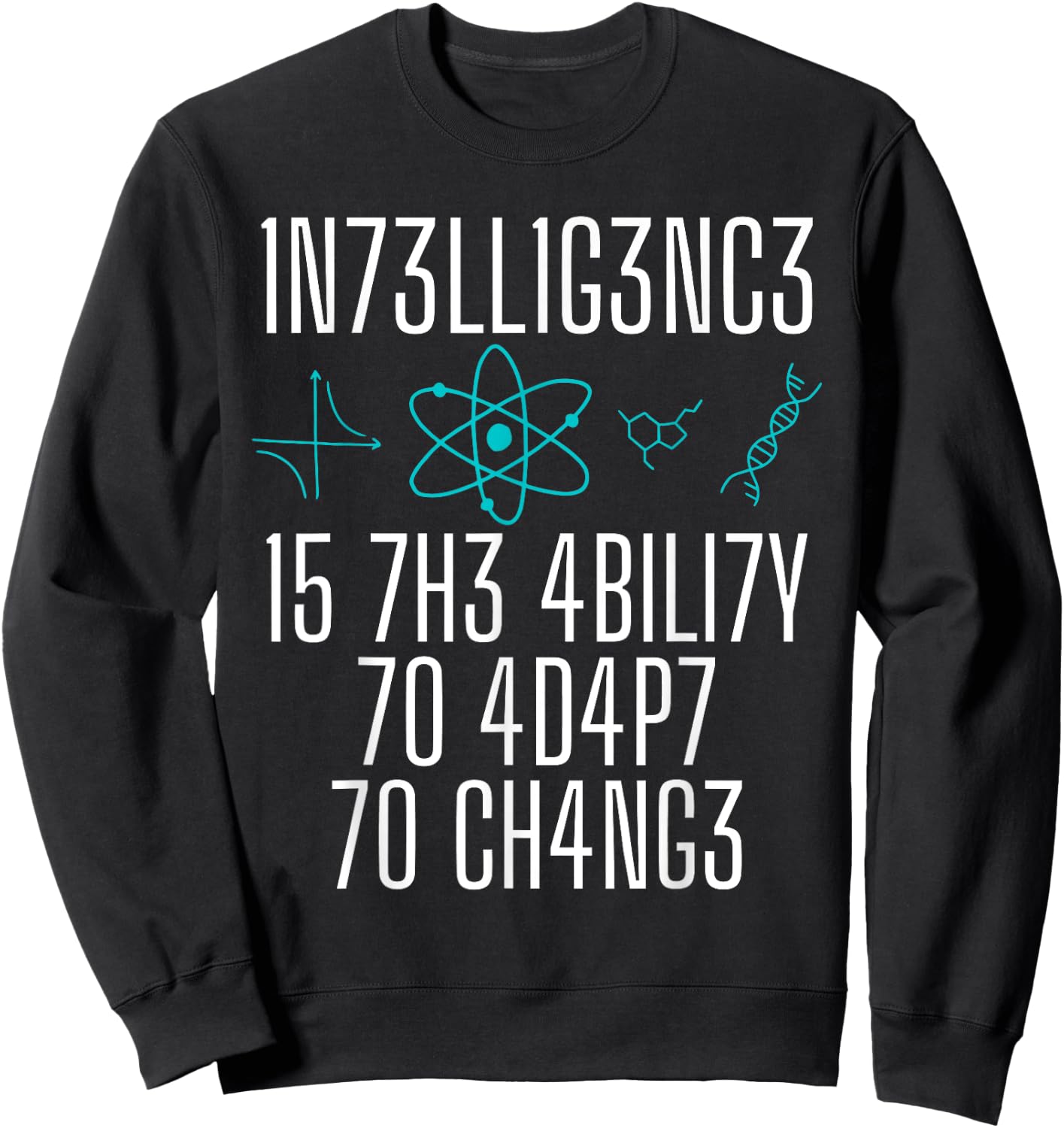 Intelligence Is The Ability To Adapt To Change Smart People Sweatshirt - Sweatshirt | Black