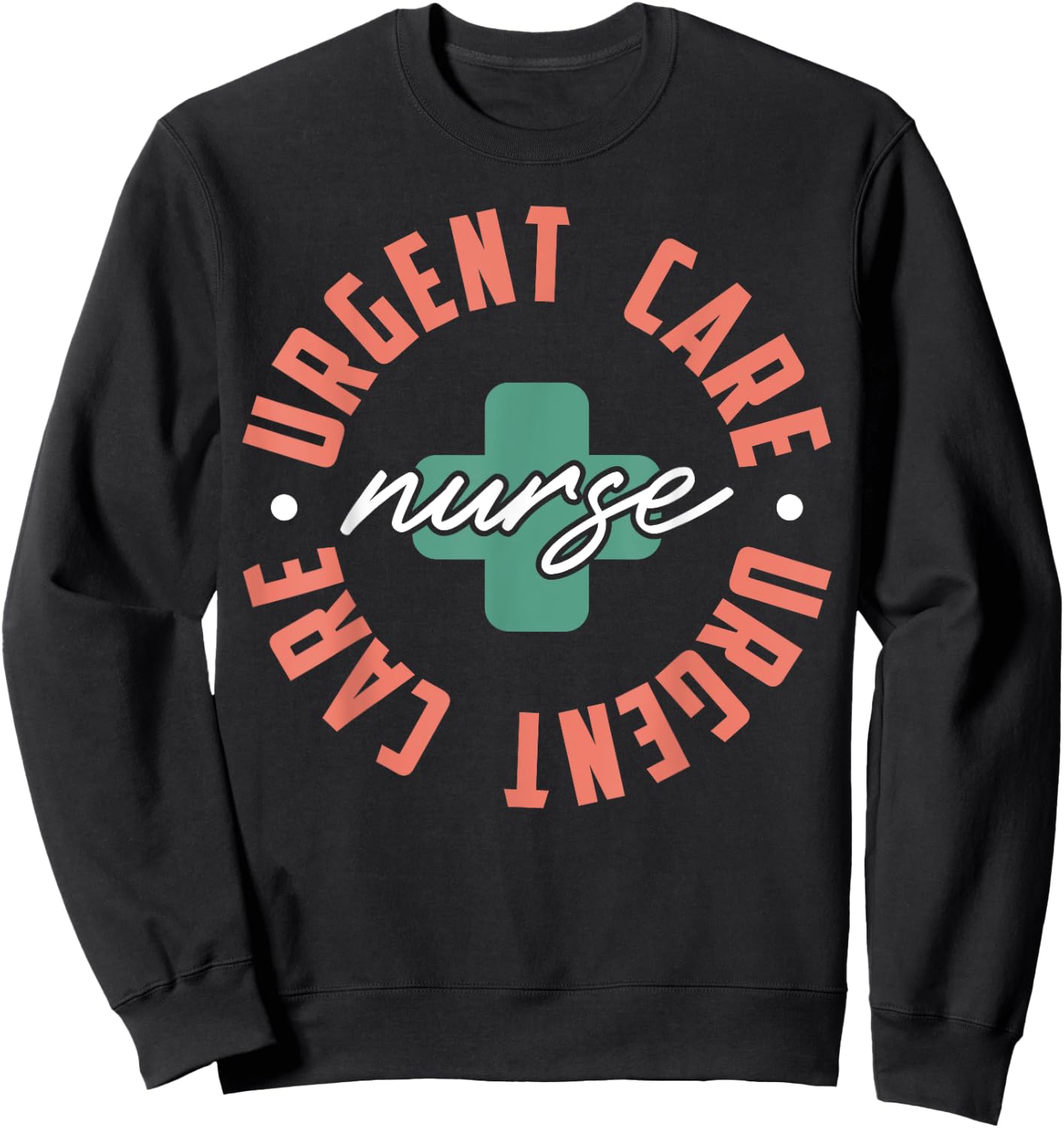 Urgent Care Nurse Appreciation Nursing Sweatshirt - Sweatshirt | Black