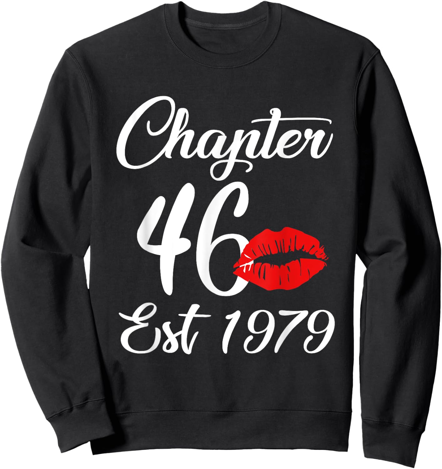 Chapter 46 EST 1979 46th Birthday Lips Sweatshirt - Sweatshirt | Black
