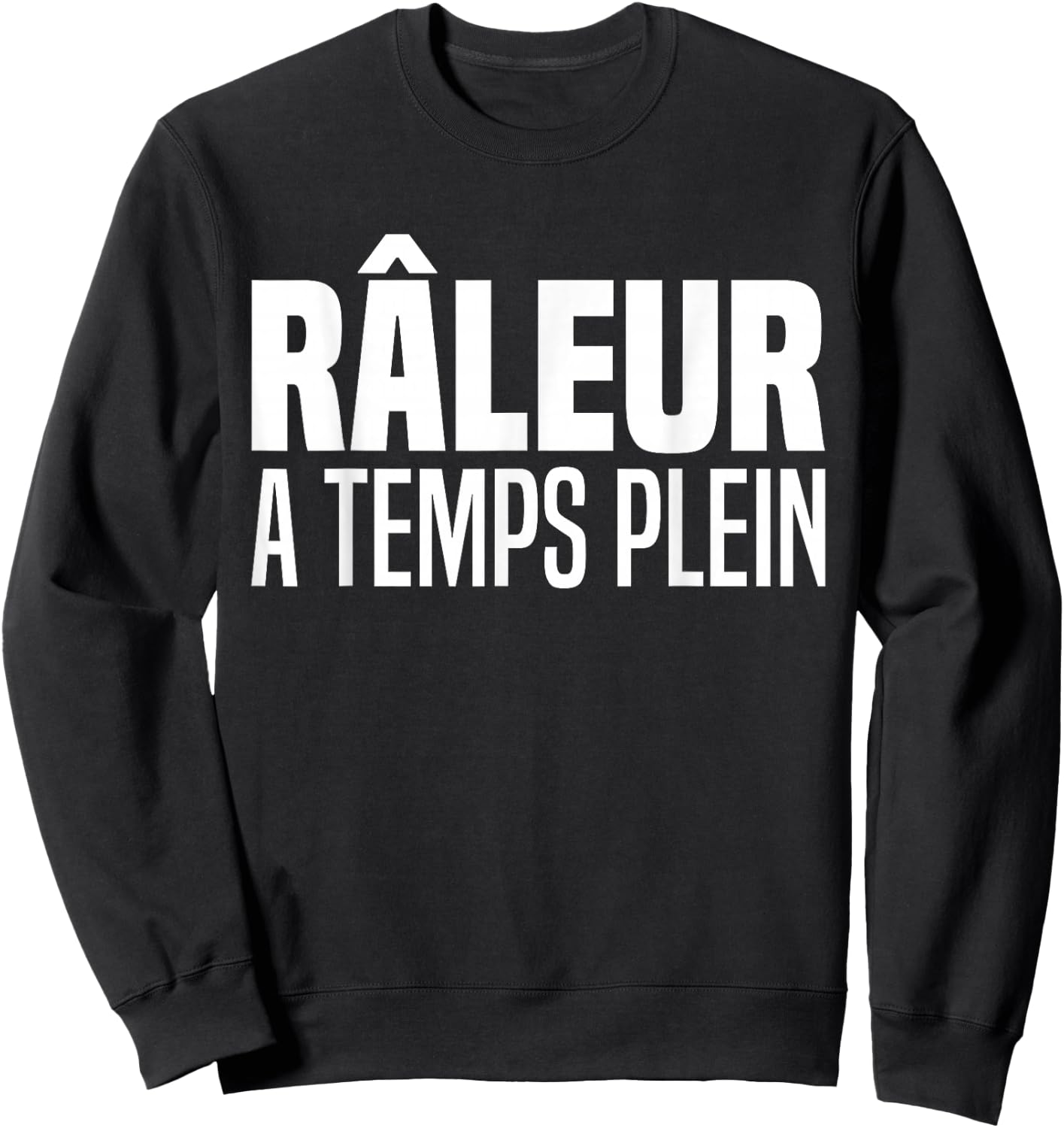 Railer Full Time Humor Super Burning Full Time Funny , Black, S Sweatshirt - Sweatshirt | Black