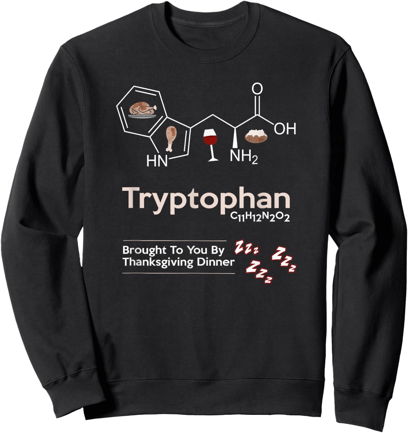 My Preferred Drug For Thanksgiving is Tryptophan Sweatshirt - Sweatshirt | Black