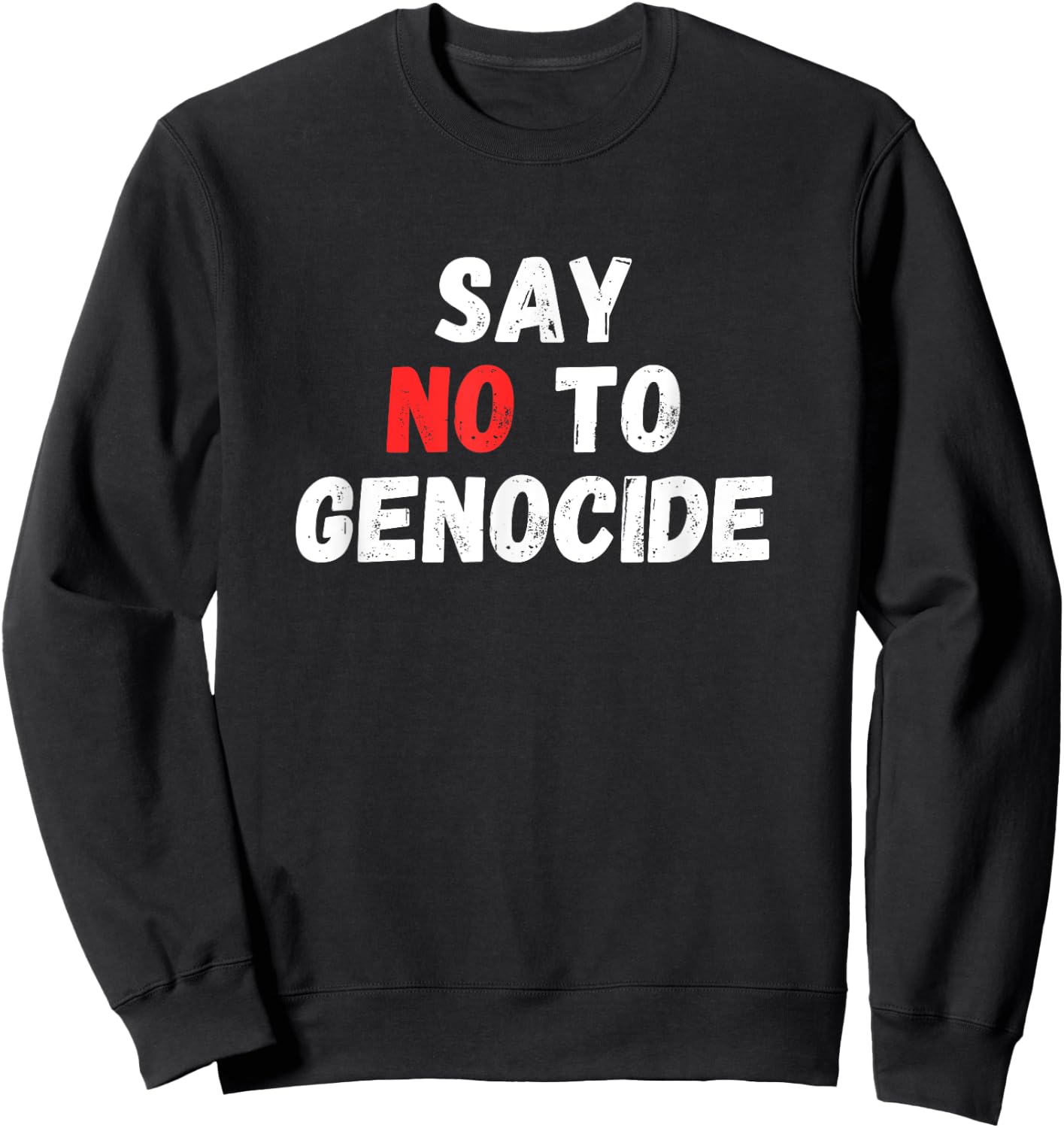 Say No to Genocide Sweatshirt - Sweatshirt | Black