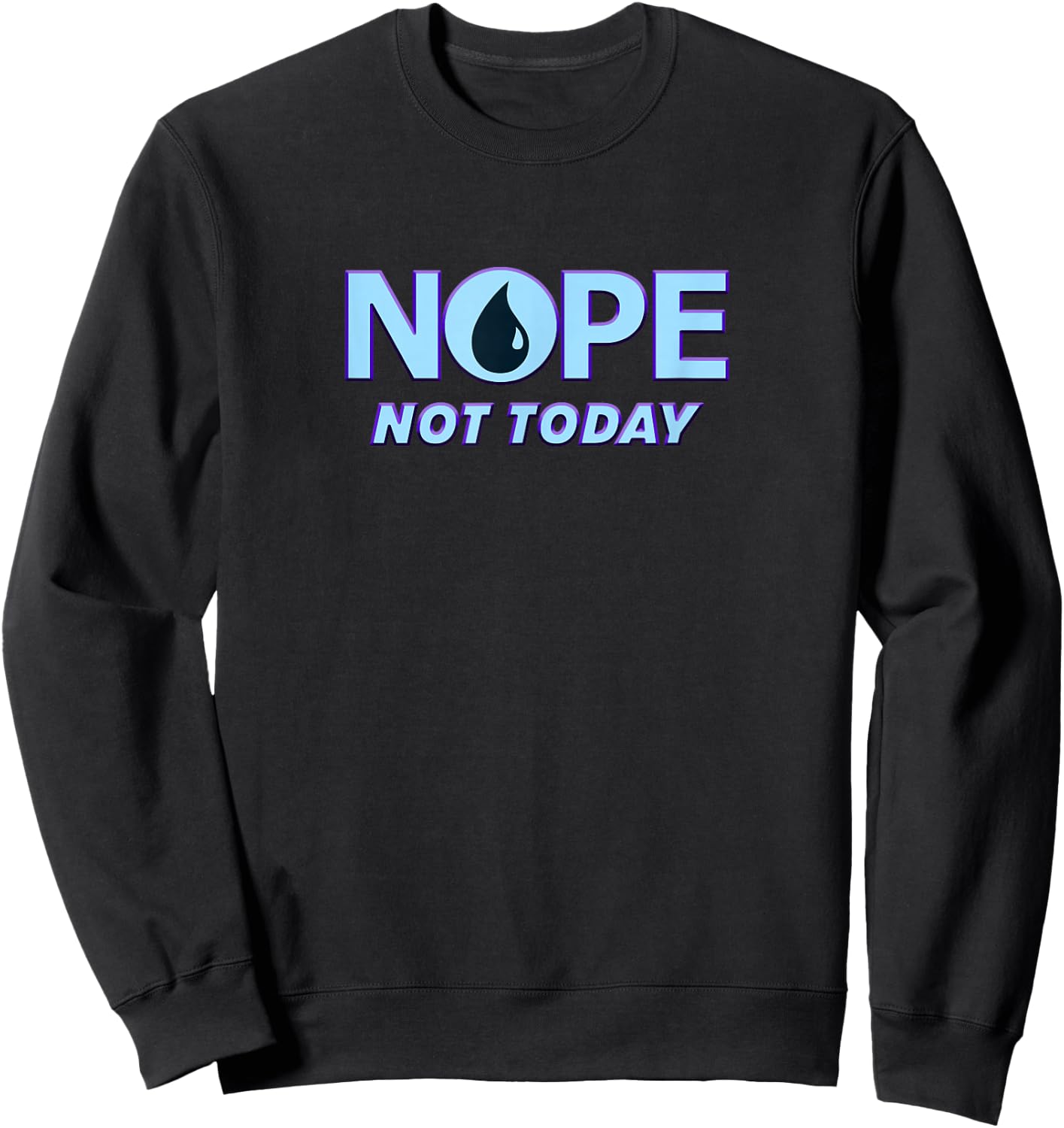 Nope Not Today | Magic TCG Blue Mana Funny Sweatshirt - Sweatshirt | Black