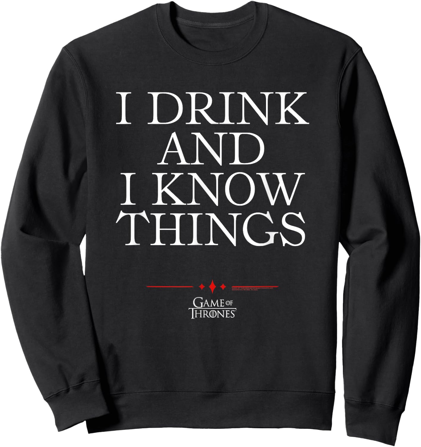Game Of Thrones I Drink And I Know Things , black Sweatshirt - Sweatshirt | Black