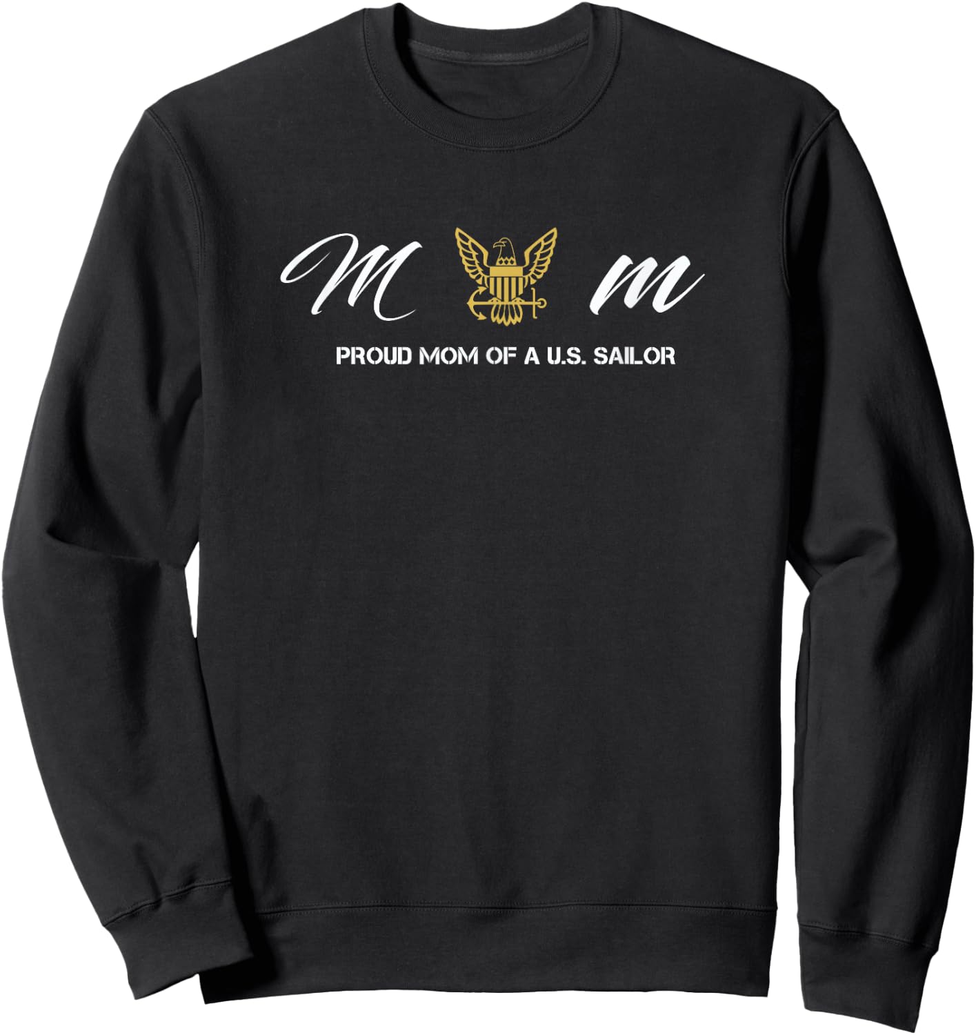 Proud MOM of A U.S. Navy Sailor Sweatshirt - Sweatshirt | Black